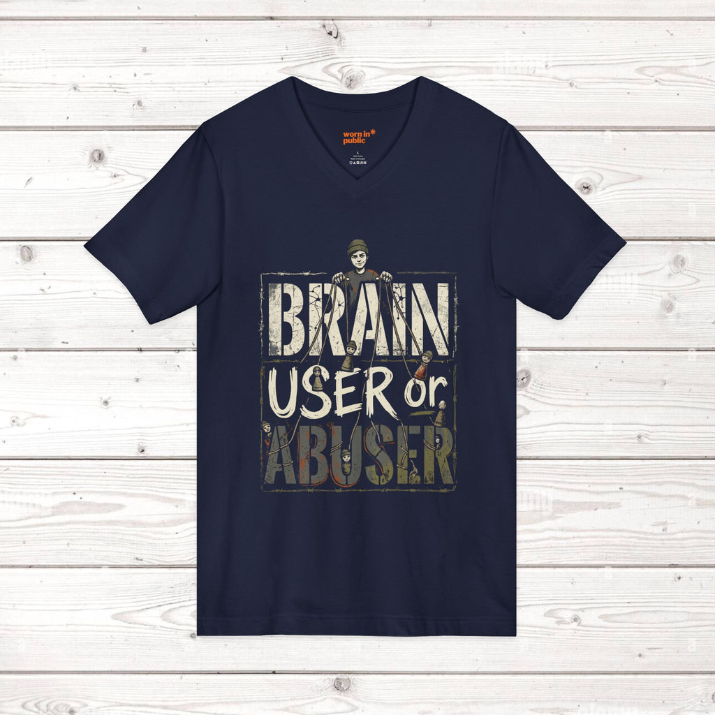 Brain User or Abuser Mens V-Neck Tee — Choose to See Graphic Awareness Shirt