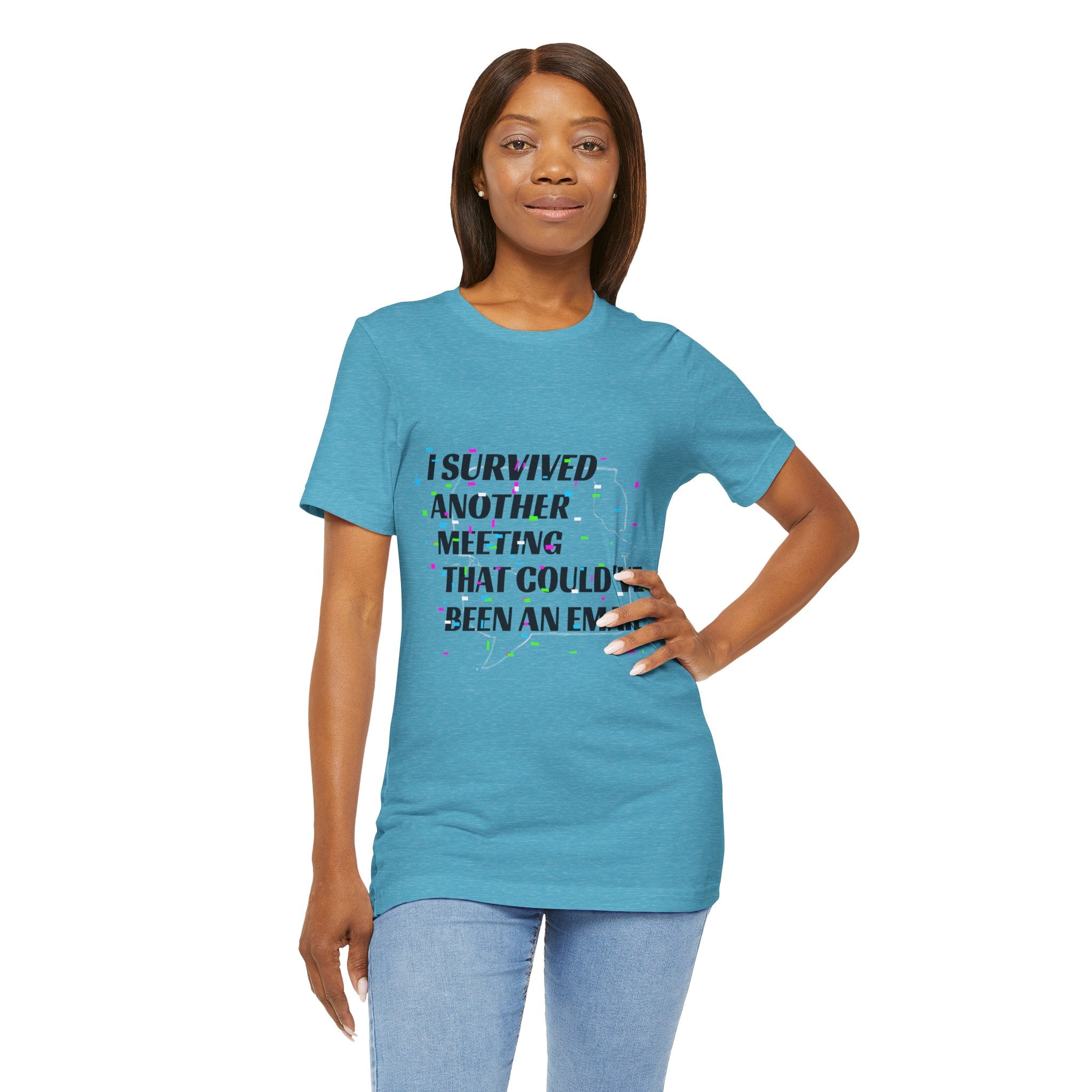 I Survived Another Meeting That Could've Been an Email T-Shirt | Funny Office Humor Tee