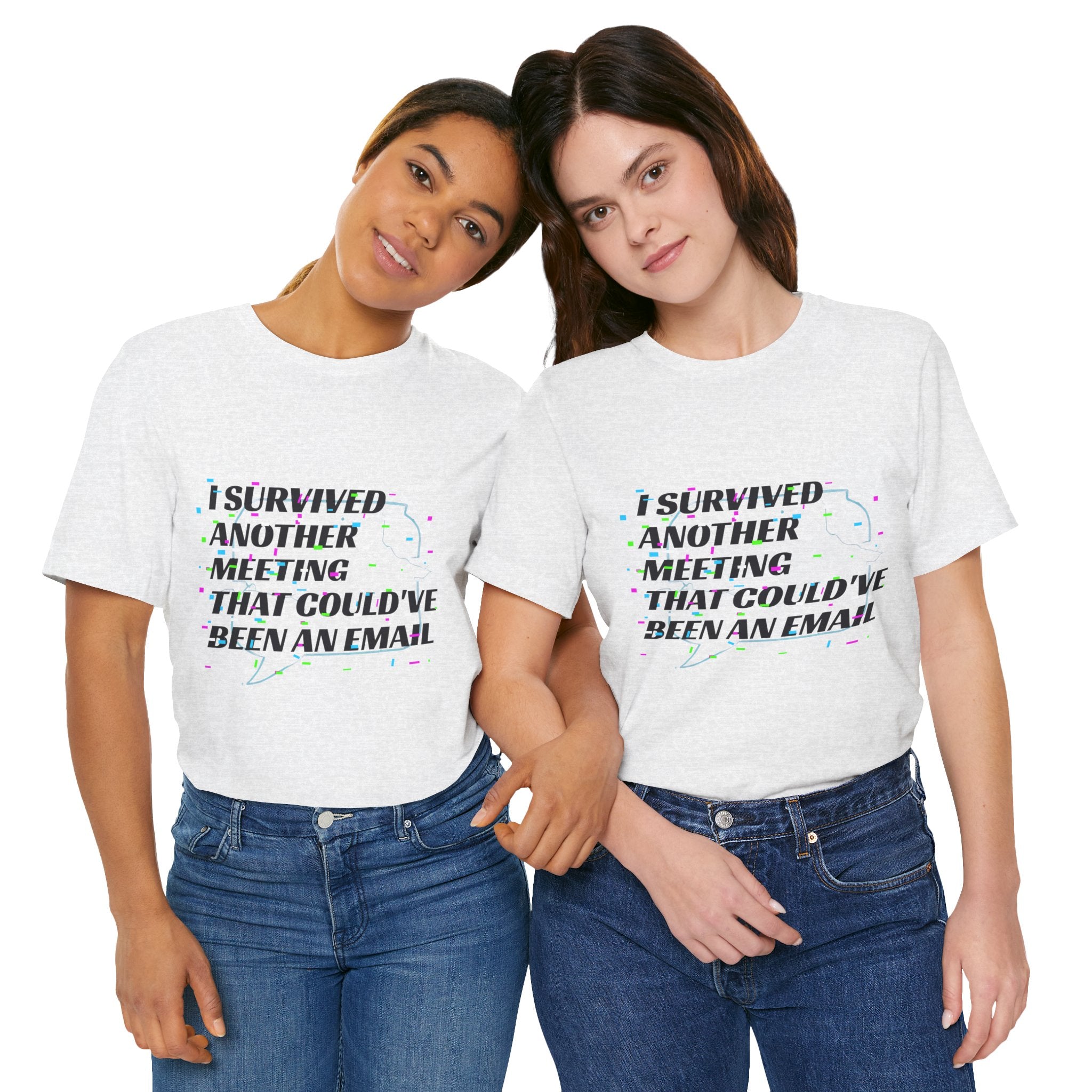 I Survived Another Meeting That Could've Been an Email T-Shirt | Funny Office Humor Tee