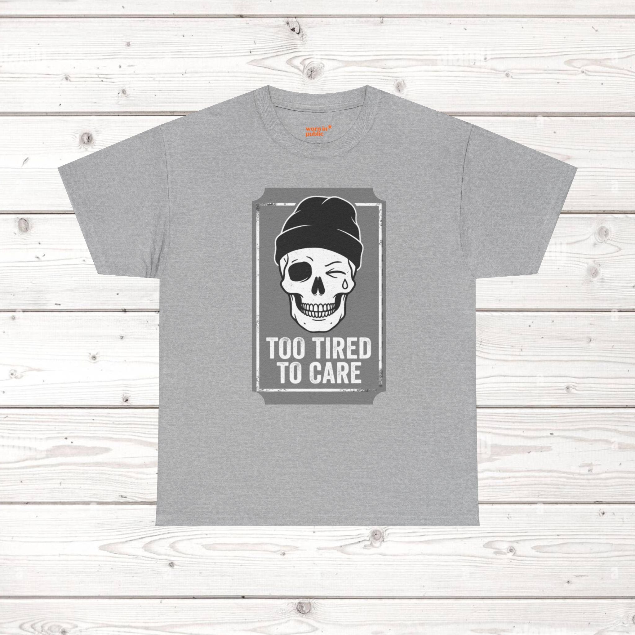 Too Tired To Care Skull T-Shirt | Funny Sarcastic Graphic Tee for the Exhausted