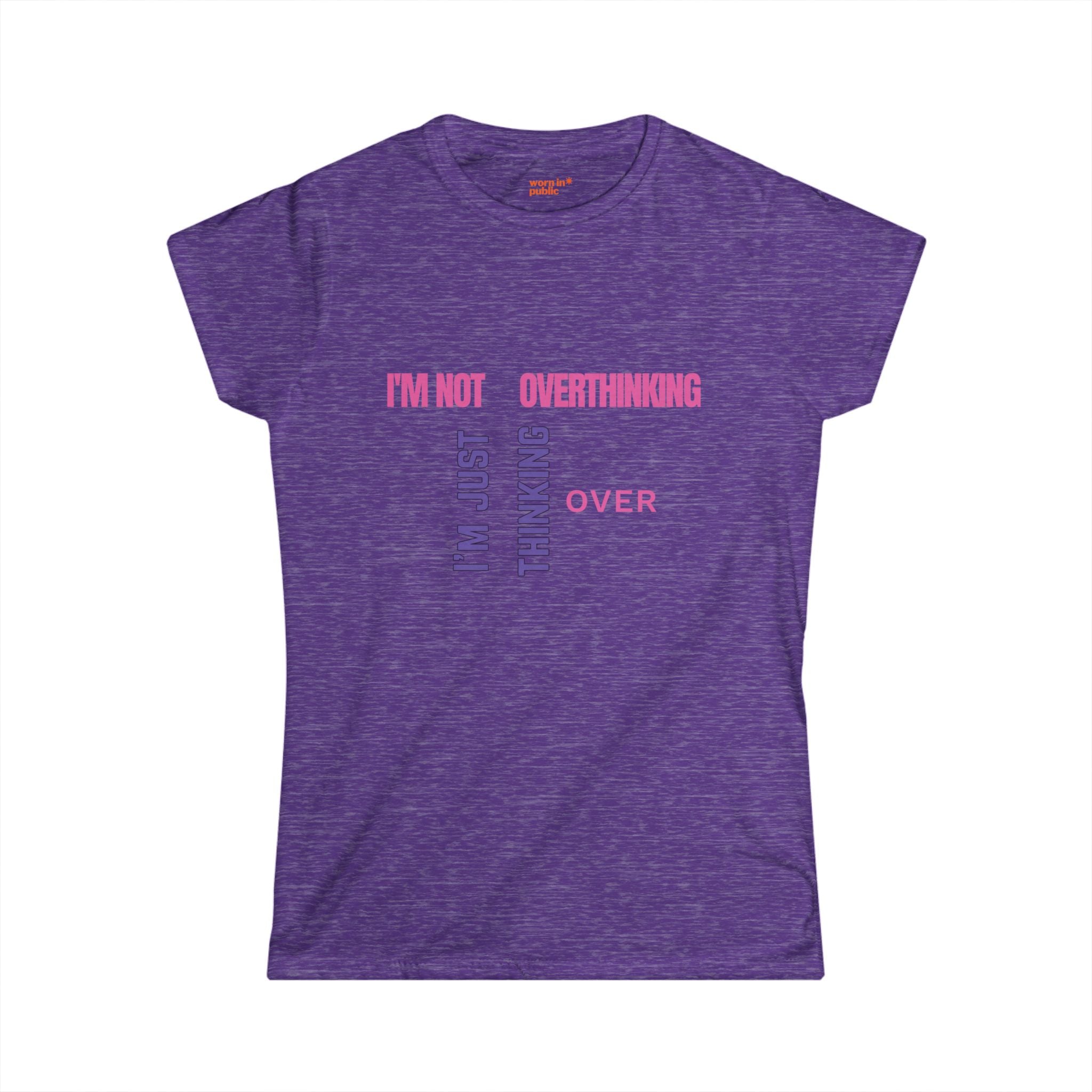 I'm Not Overthinking, I'm Just Thinking Over T-Shirt | Funny Women's Graphic Tee