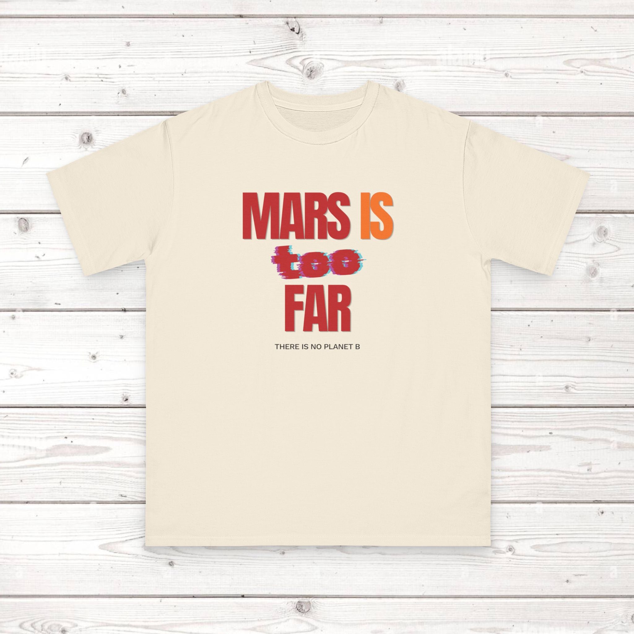 Mars Is Too Far ORGANIC T-Shirt — Retro Space Graphic Tee