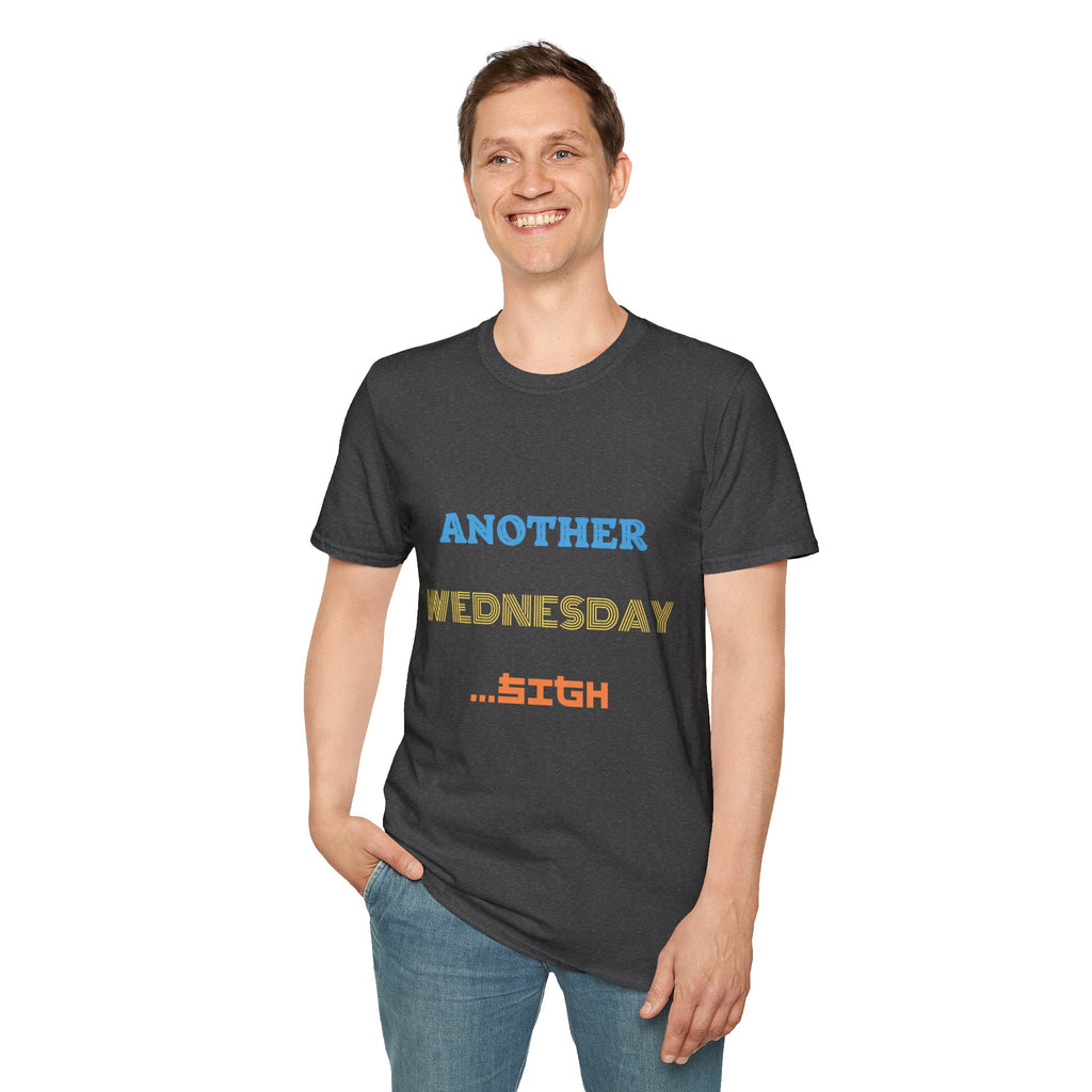 Another Wednesday T-Shirt | Funny Weekday Humor Tee for the Chronically Employed