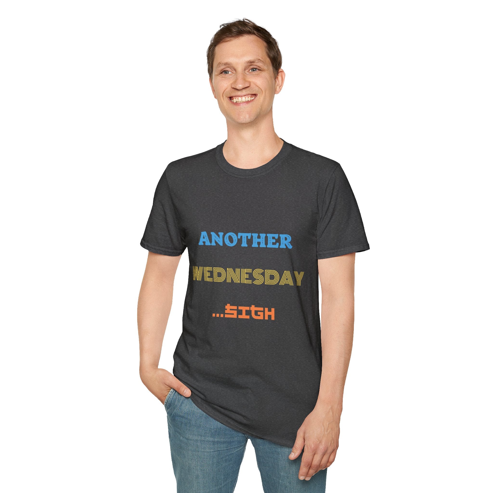 Another Wednesday T-Shirt | Funny Weekday Humor Tee for the Chronically Employed