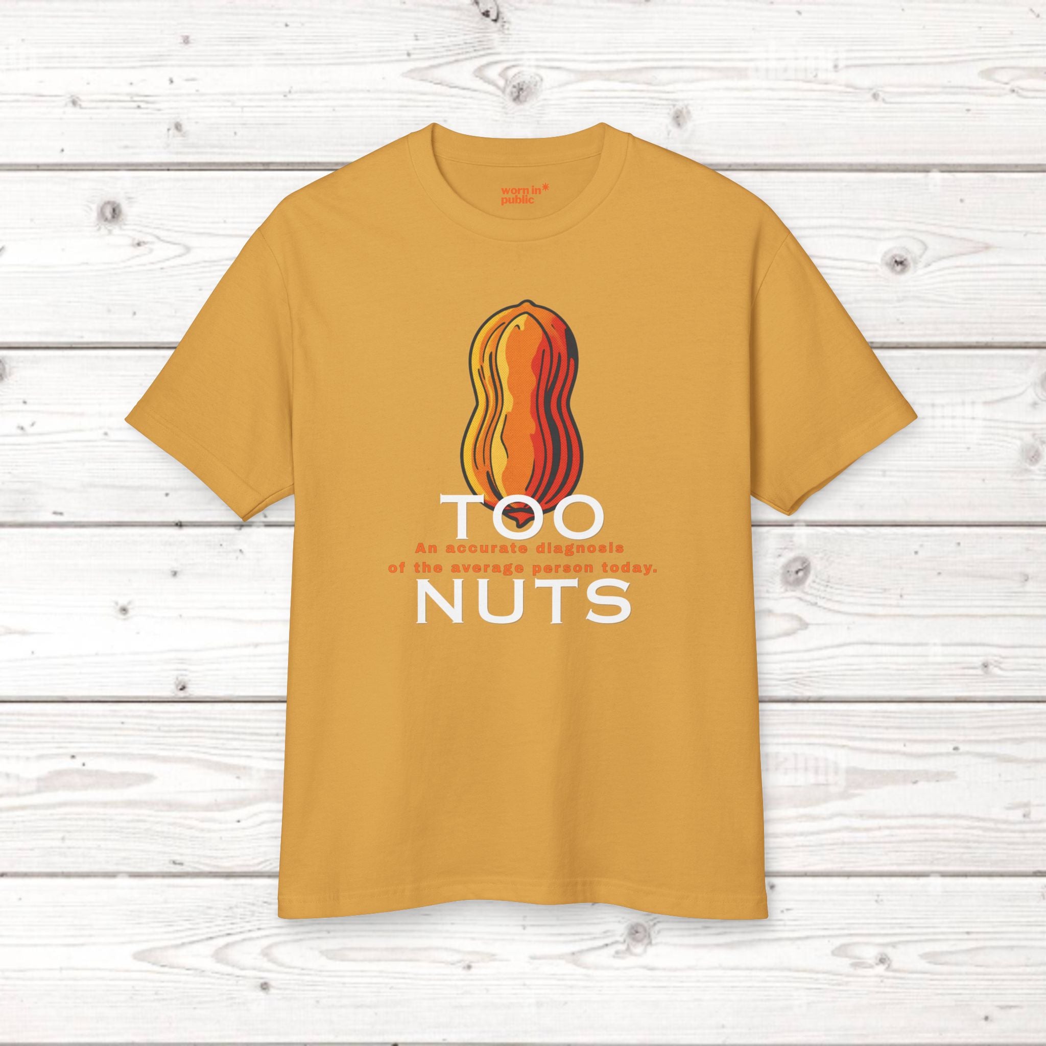 Too Nuts Unisex Graphic Tee | Reality Check Sarcastic T-Shirt