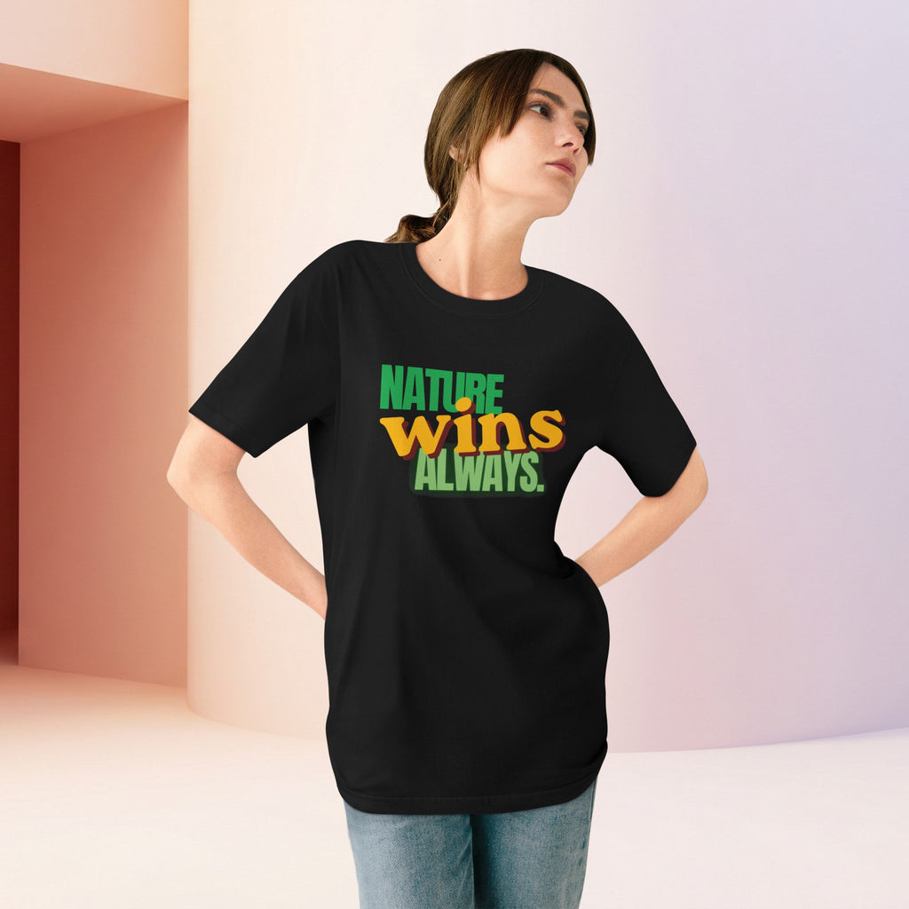 Nature Wins Always ORGANIC T-Shirt | Bold Nature Graphic Tee