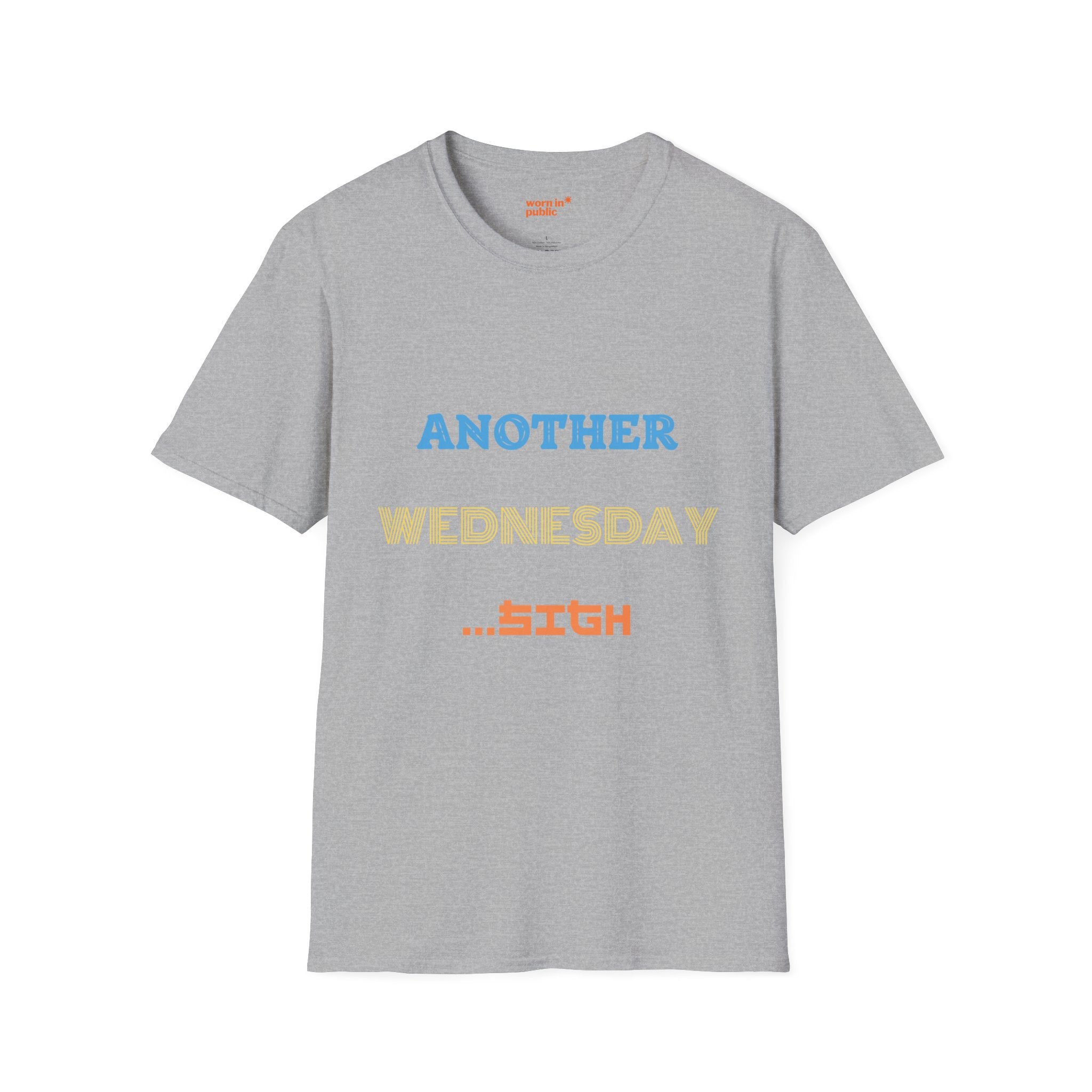 Another Wednesday T-Shirt | Funny Weekday Humor Tee for the Chronically Employed