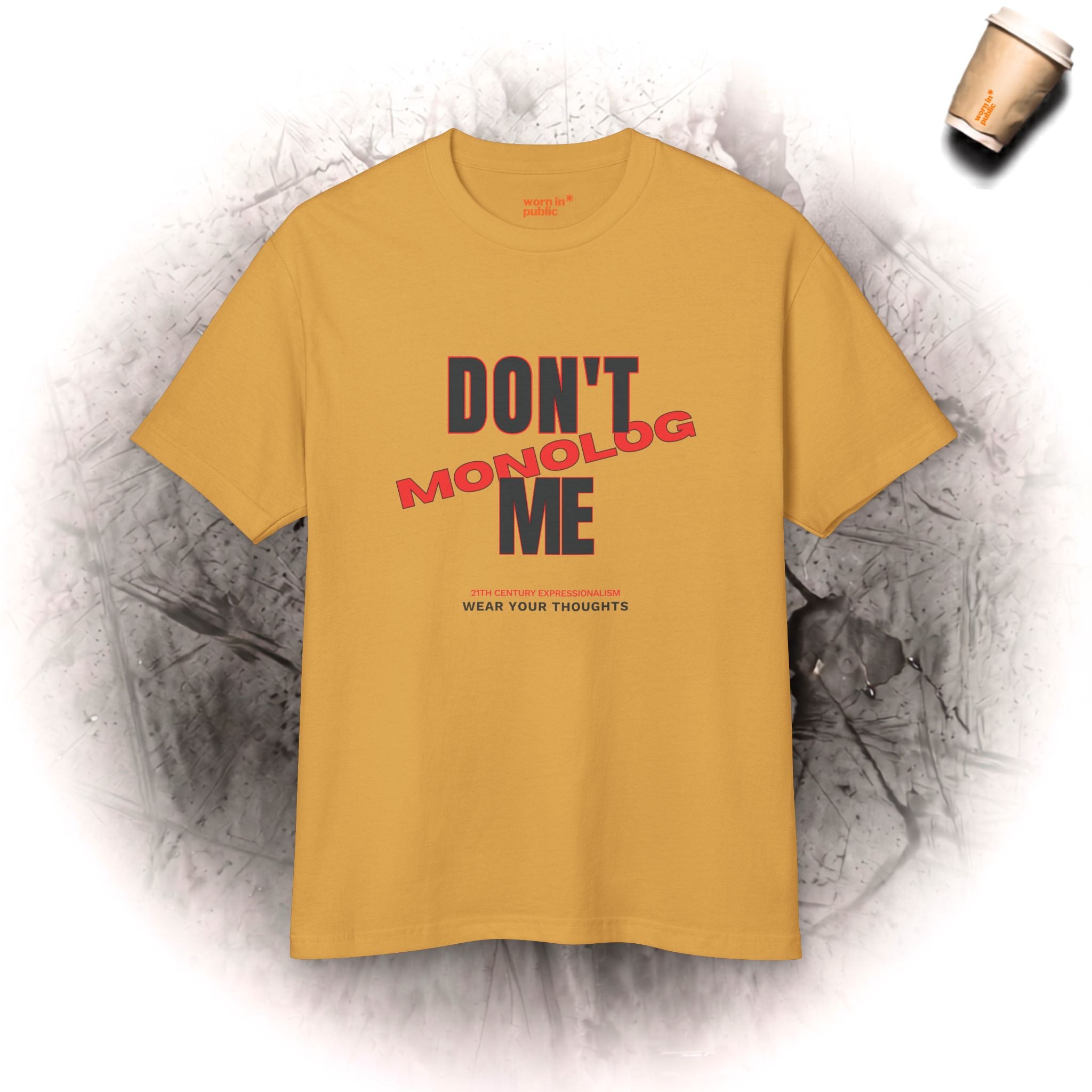 Don't Monolog Me Grafik-T-Shirt | Unisex Statement-Shirt für echte Gespräche