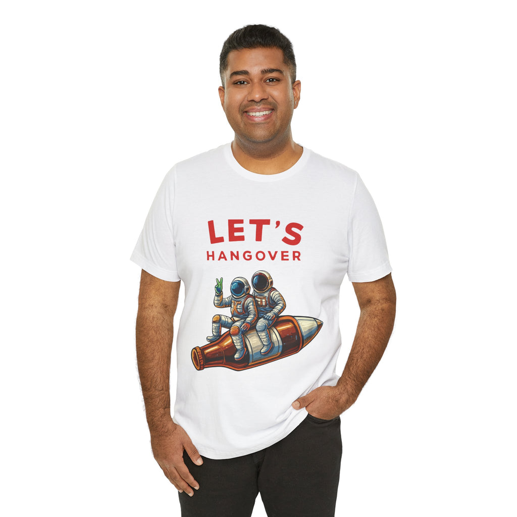 Let's Hangover Astronaut T-Shirt | Funny Space Beer Drinking Graphic Tee