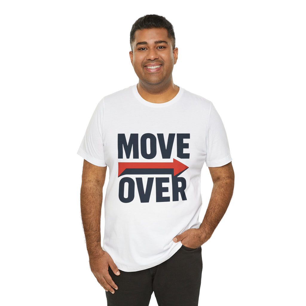 Move Over T-Shirt | "Stand Behind!" Funny Graphic Short Sleeve Tee