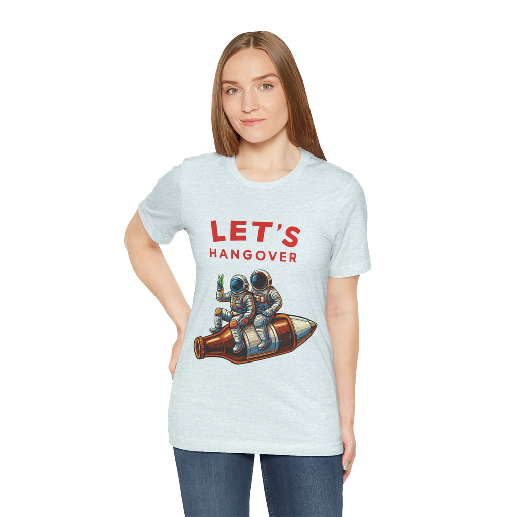 Let's Hangover Astronaut T-Shirt | Funny Space Beer Drinking Graphic Tee