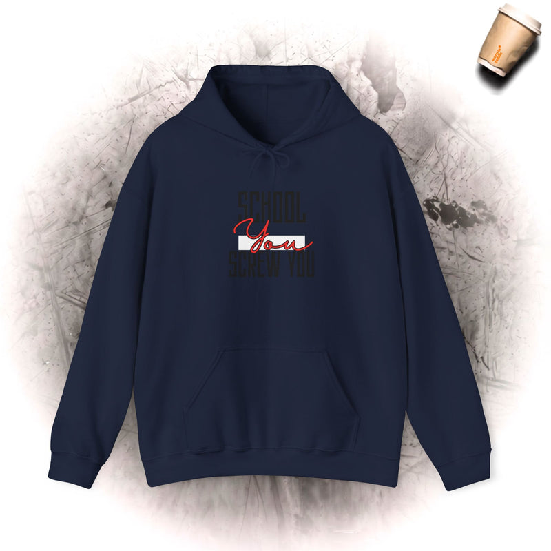 School YOU Screw You Hoodie | Funny Anti-Establishment Graphic Sweatshirt