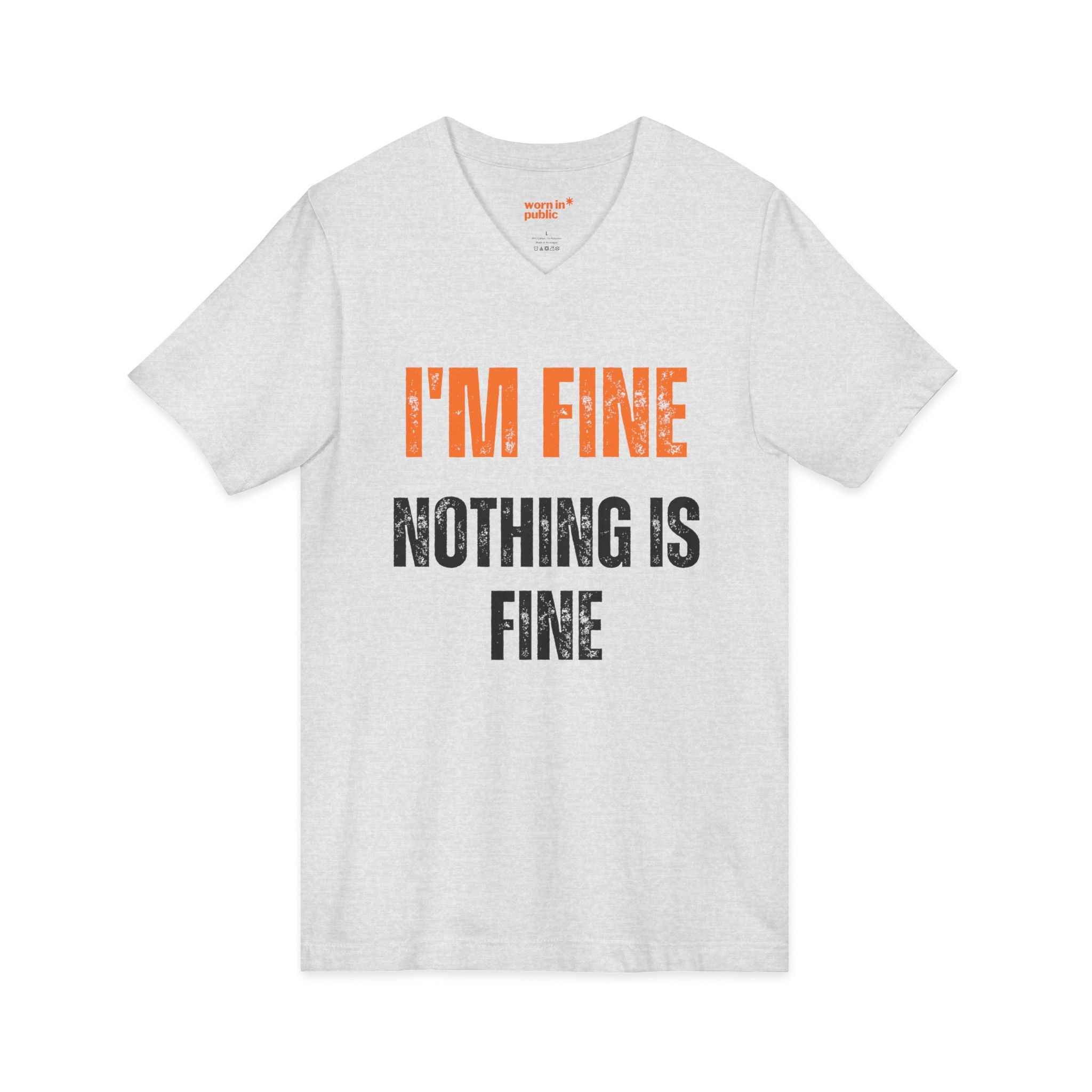 I'm Fine Nothing Is Fine V-Neck Tee | Sarcastic Mental Health Humor Shirt