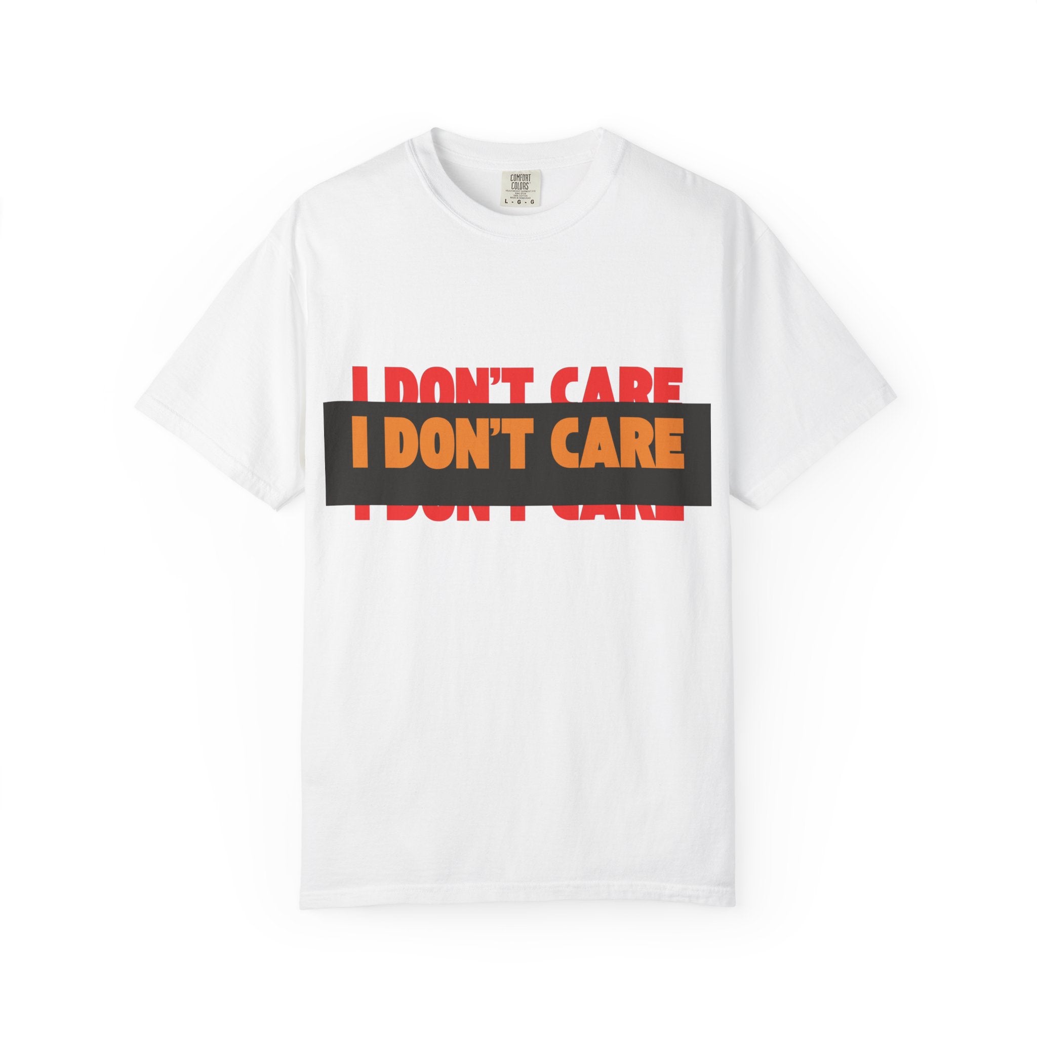I Don't Care Graphic T-Shirt | Bold Statement Tee with 'I DON'T CARE' Print