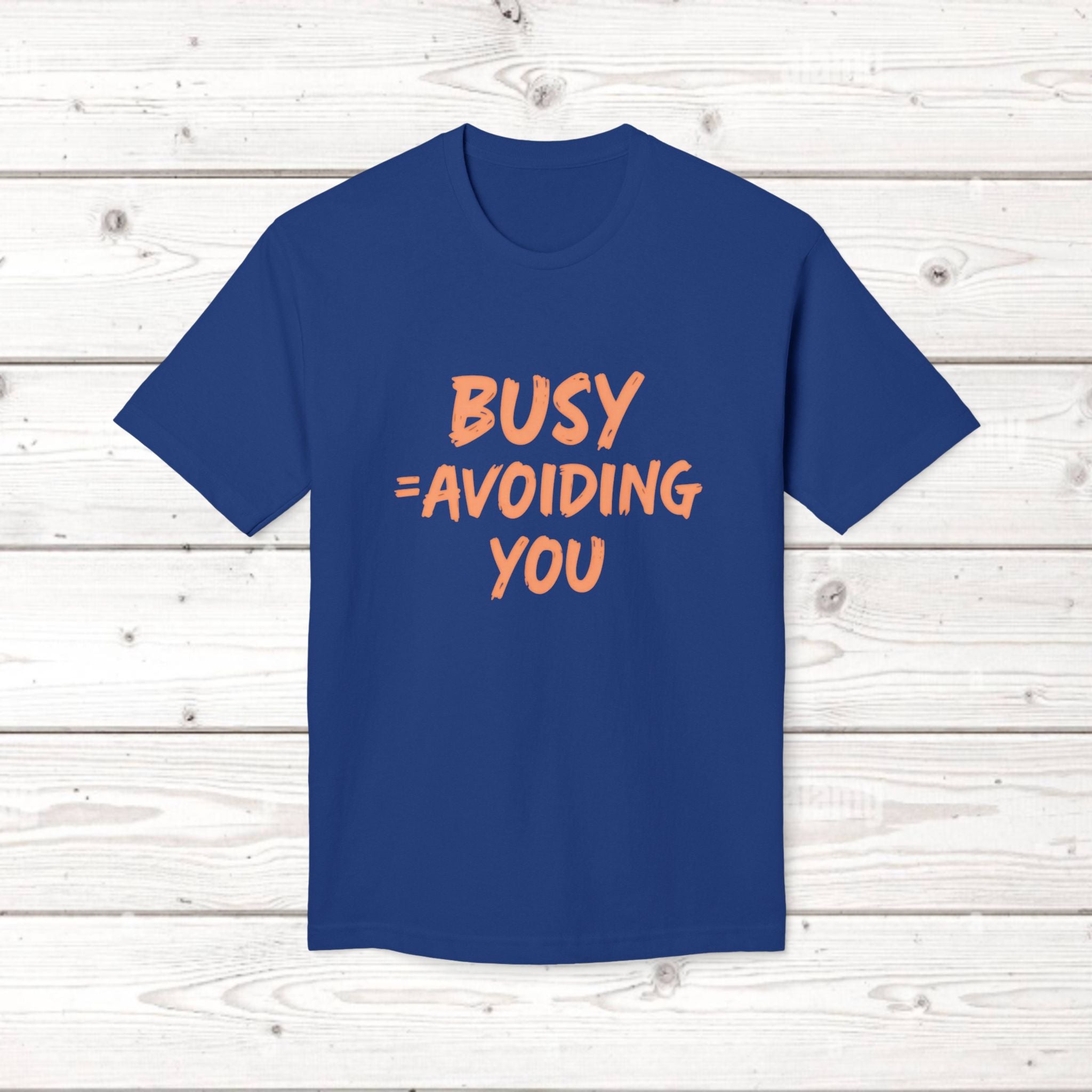 Busy = Avoiding You | Funny Introvert Unisex Graphic Tee MADE IN USA
