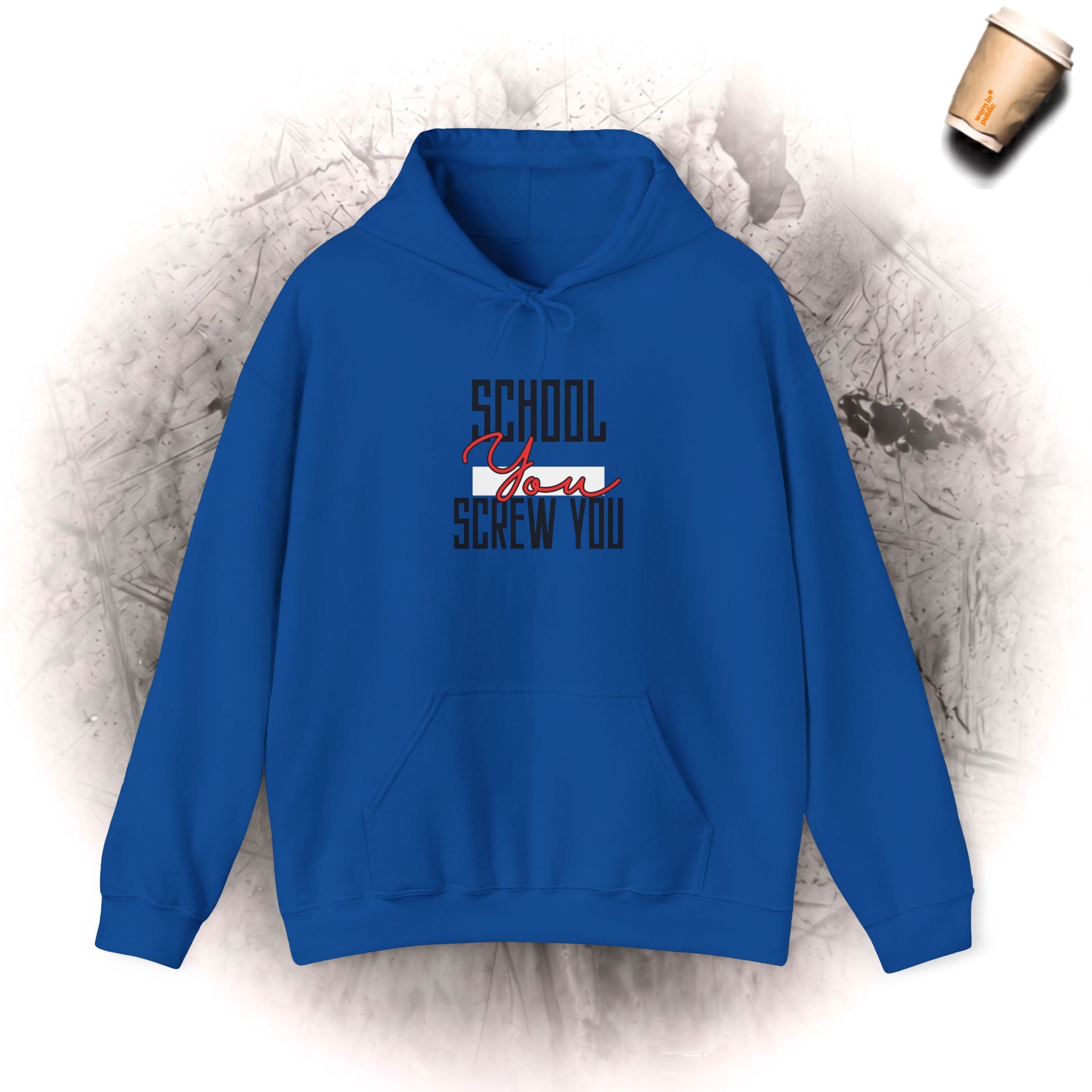 School YOU Screw You Hoodie | Funny Anti-Establishment Graphic Sweatshirt