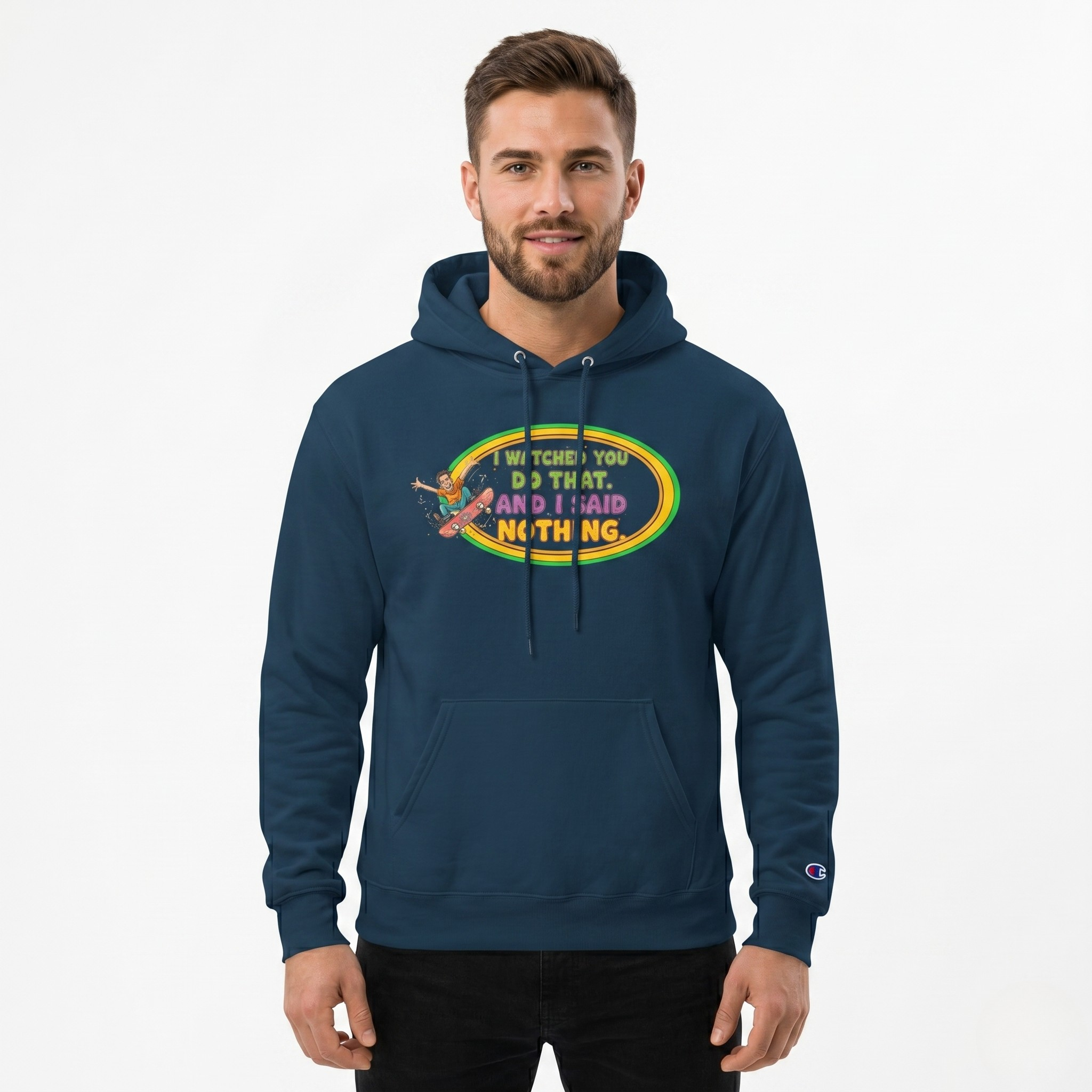 "I Watched You Do That" Champion Hoodie | Funny Retro Skate Graphic Sweatshirt
