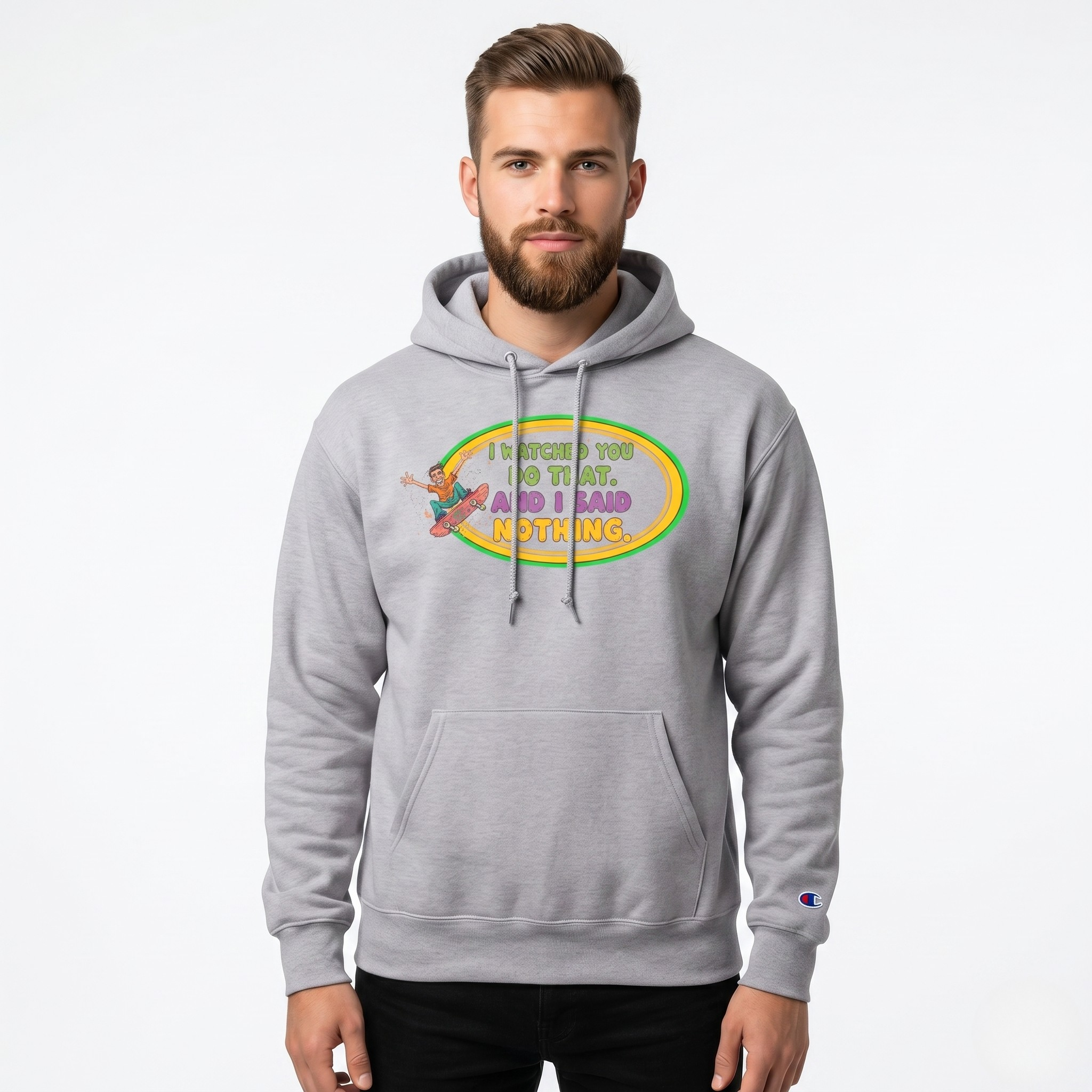"I Watched You Do That" Champion Hoodie | Funny Retro Skate Graphic Sweatshirt