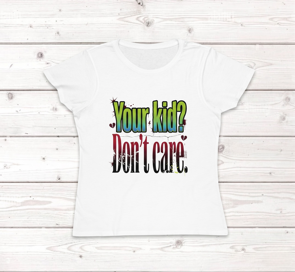 Dein Kind? Ist mir egal | Lustiges sarkastisches Damen Bio Grafik T-Shirt
