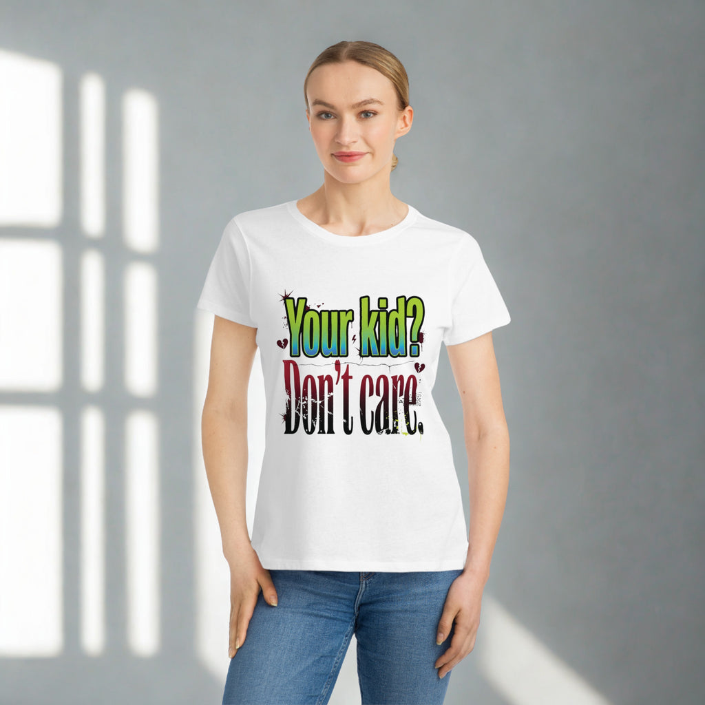 Dein Kind? Ist mir egal | Lustiges sarkastisches Damen Bio Grafik T-Shirt