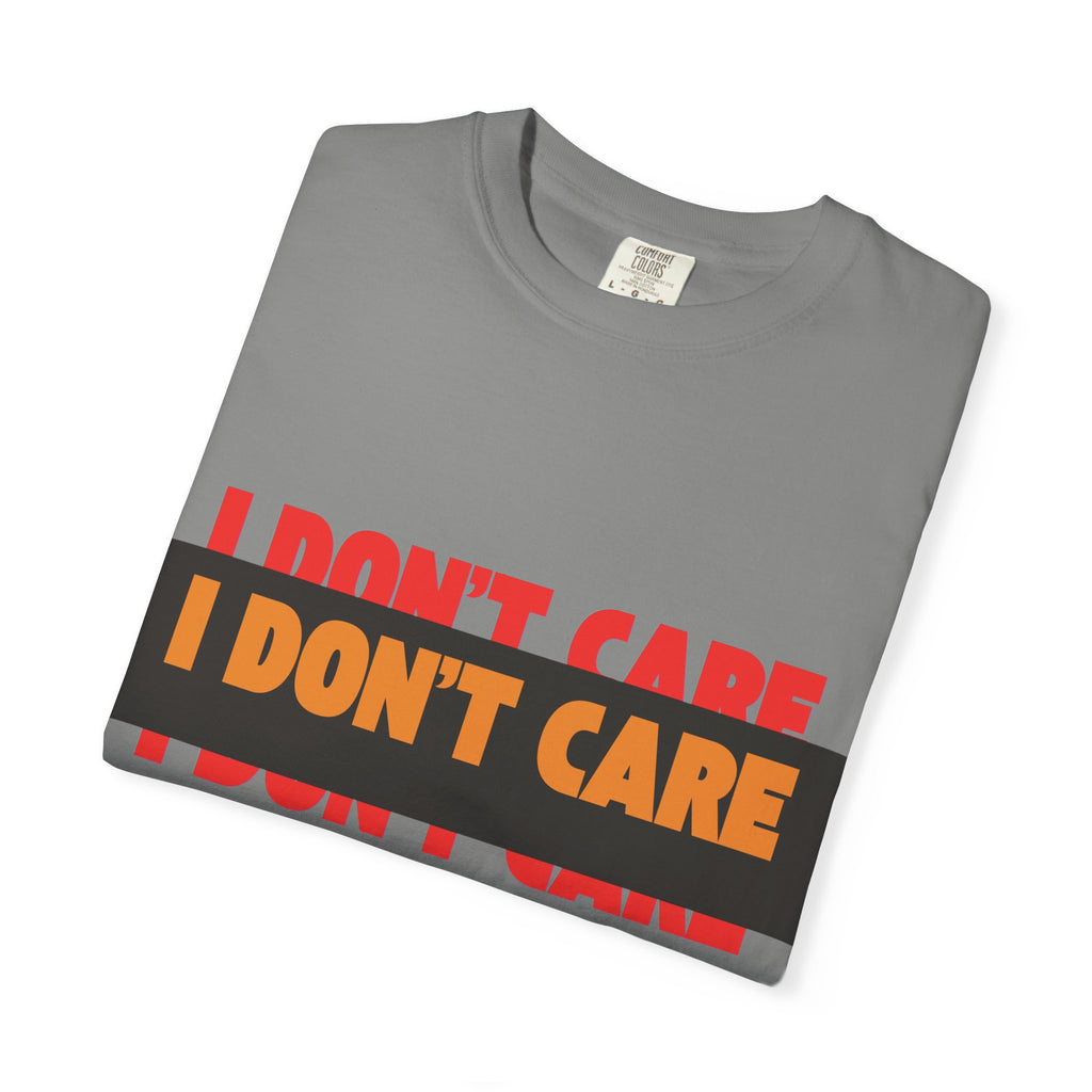 I Don't Care Graphic T-Shirt | Bold Statement Tee with 'I DON'T CARE' Print