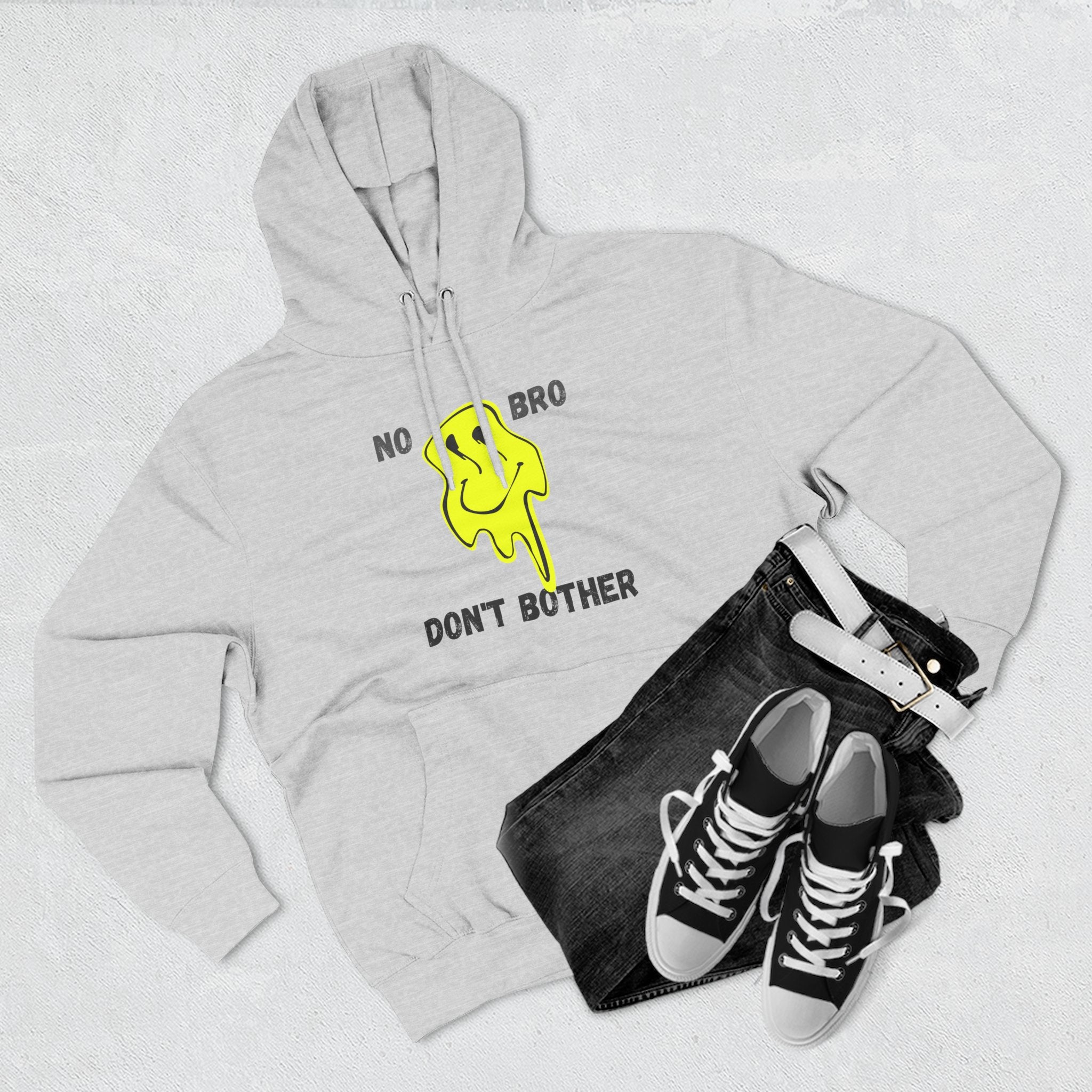 No Bro, Don't Bother Hoodie | Melting Smile Graphic Fleece Pullover