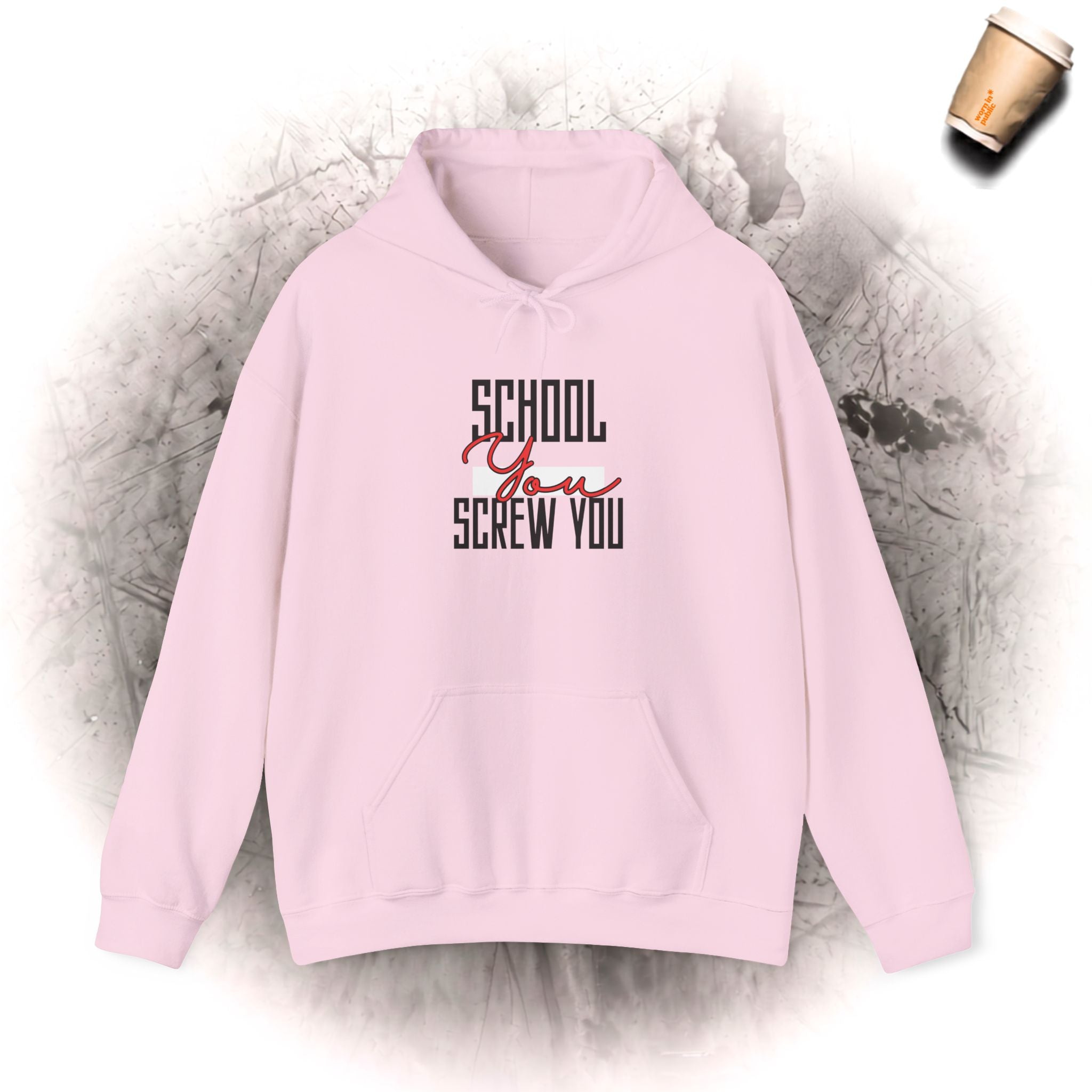 School YOU Screw You Hoodie | Funny Anti-Establishment Graphic Sweatshirt