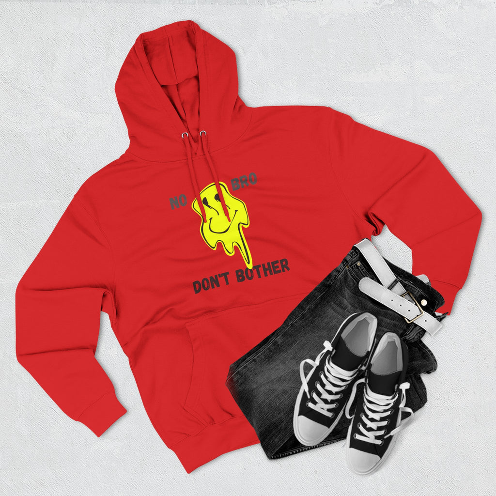No Bro, Don't Bother Hoodie | Melting Smile Graphic Fleece Pullover