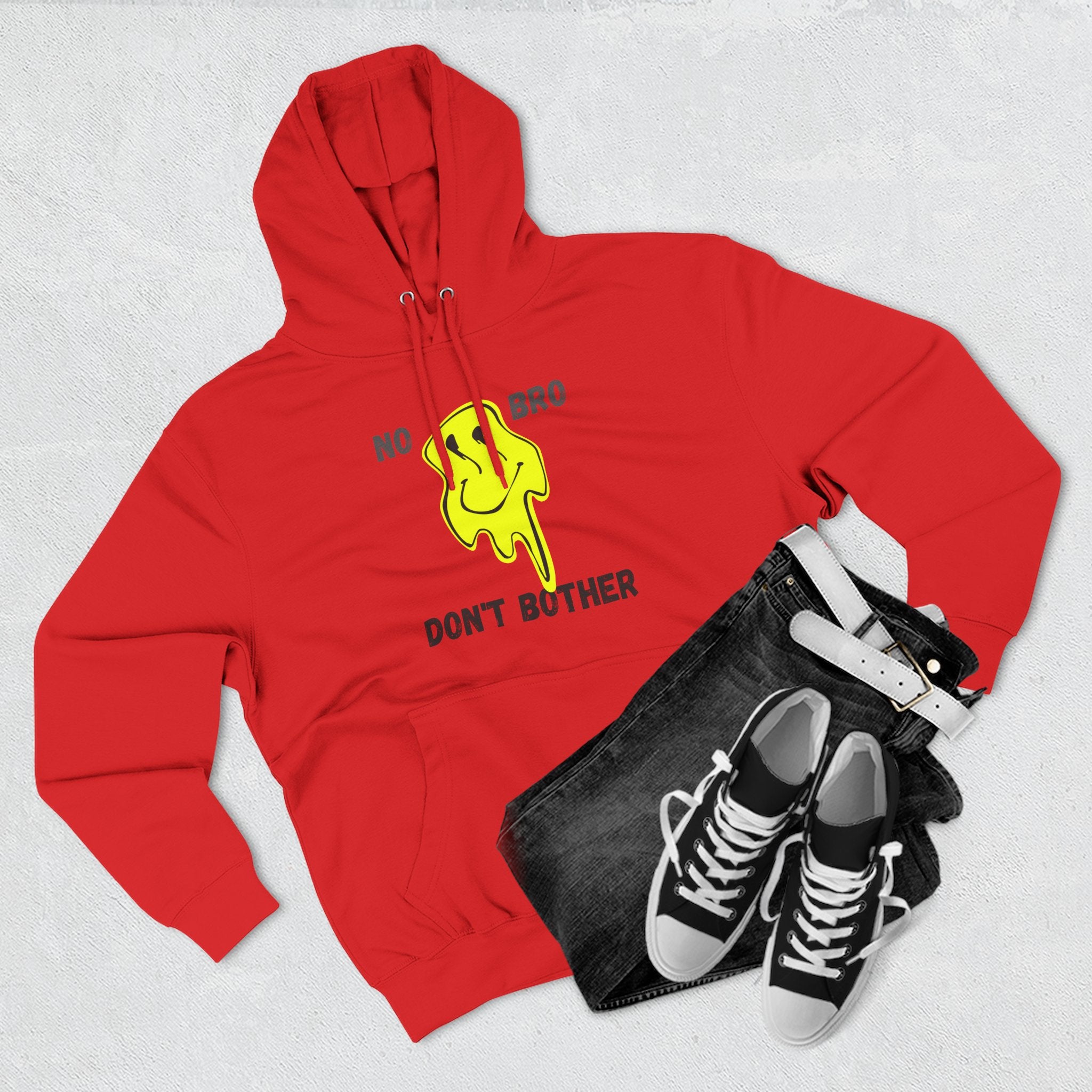 No Bro, Don't Bother Hoodie | Melting Smile Graphic Fleece Pullover