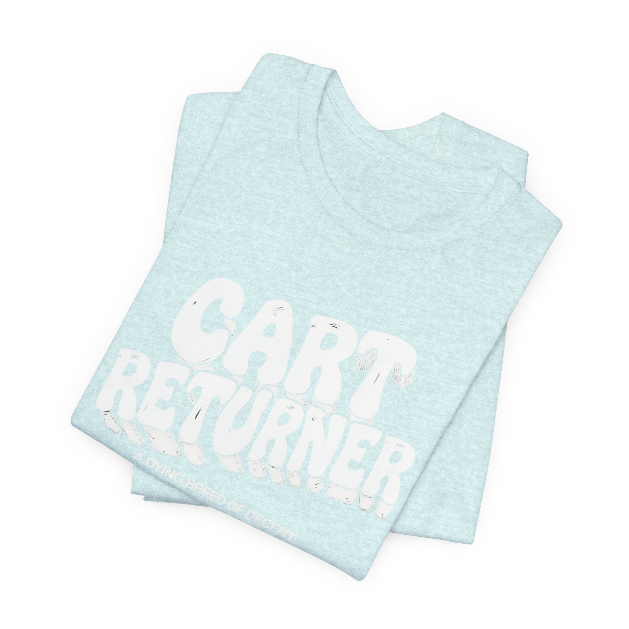 Cart Returner T-Shirt | Funny Grocery Store Humor Tee for Good People