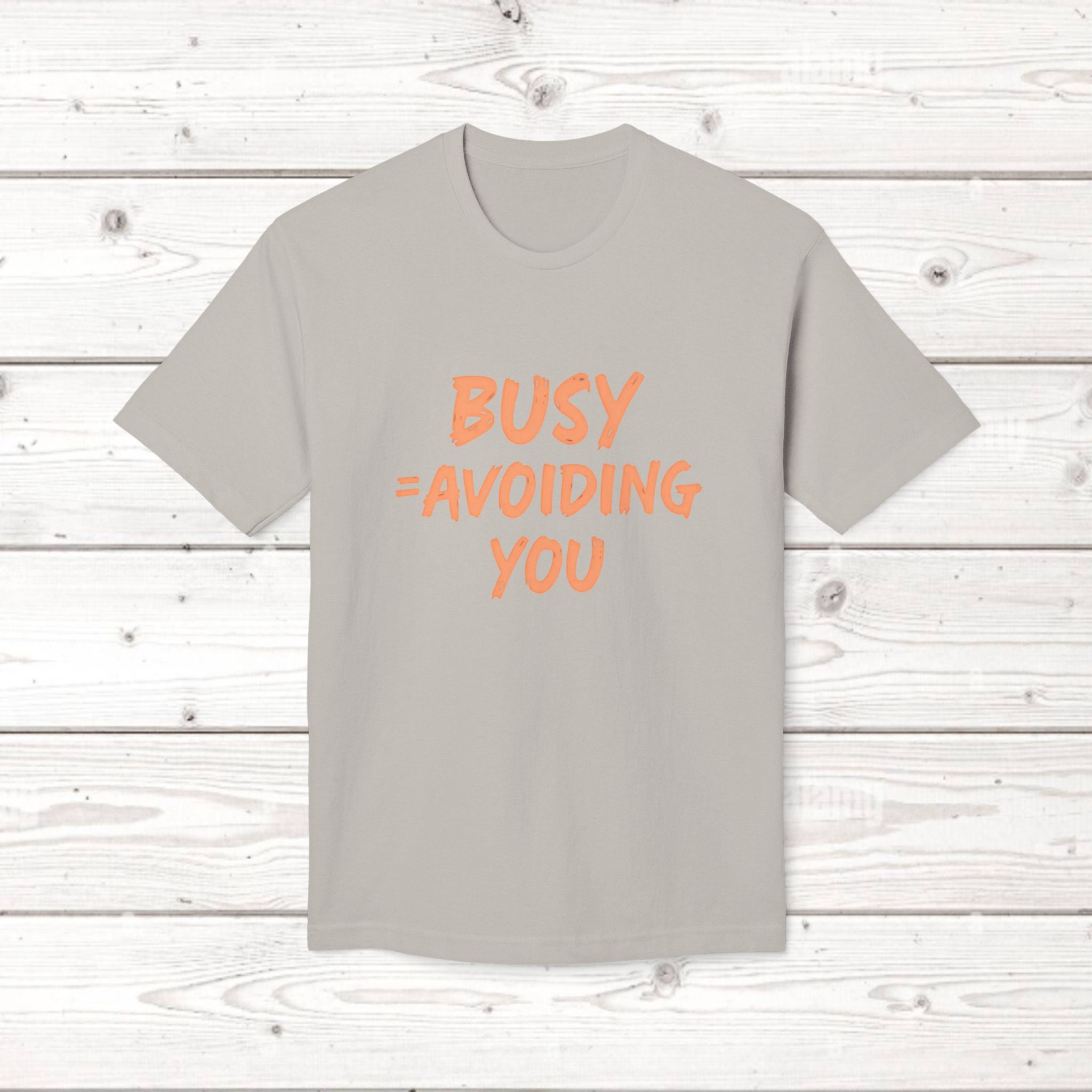 Busy = Avoiding You | Funny Introvert Unisex Graphic Tee MADE IN USA