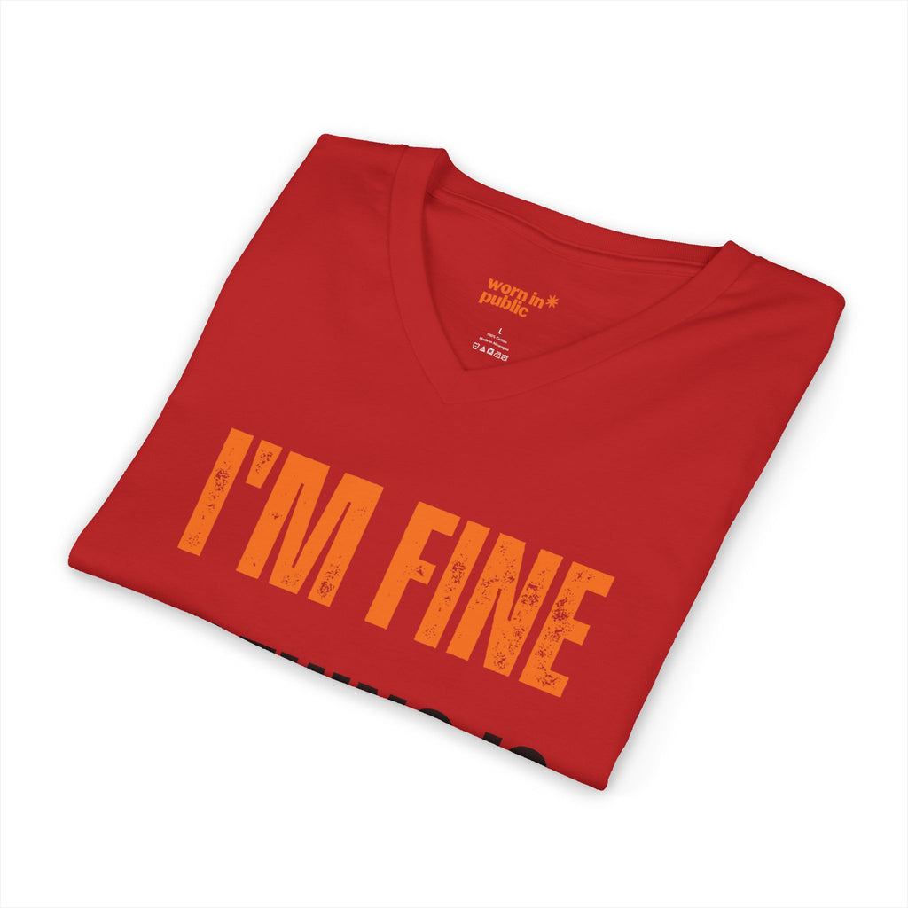 I'm Fine Nothing Is Fine V-Neck Tee | Sarcastic Mental Health Humor Shirt