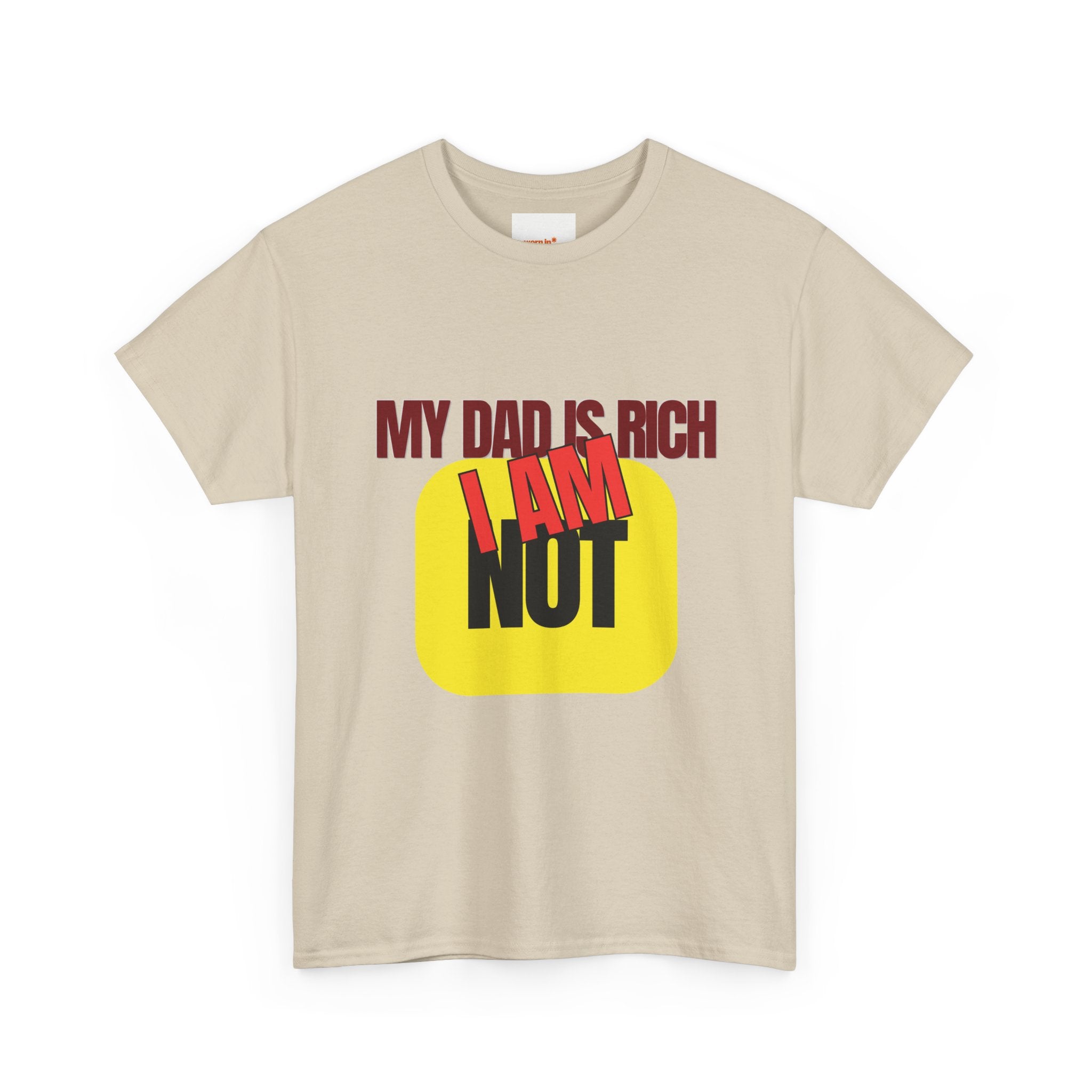 My Dad Is Rich I Am Not T-Shirt | Funny Sarcastic Money Humor Graphic Tee