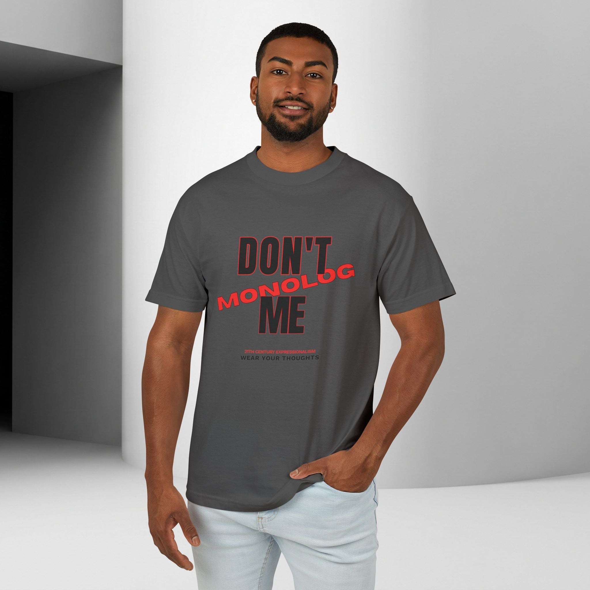 Don't Monolog Me Graphic Tee — Anti-Monologue Unisex Statement Shirt