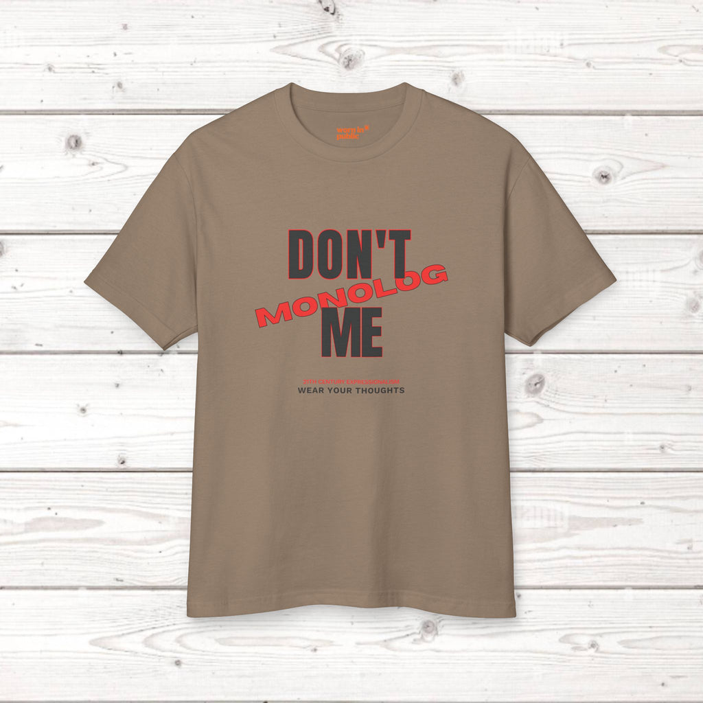 Don't Monolog Me Graphic Tee — Anti-Monologue Unisex Statement Shirt
