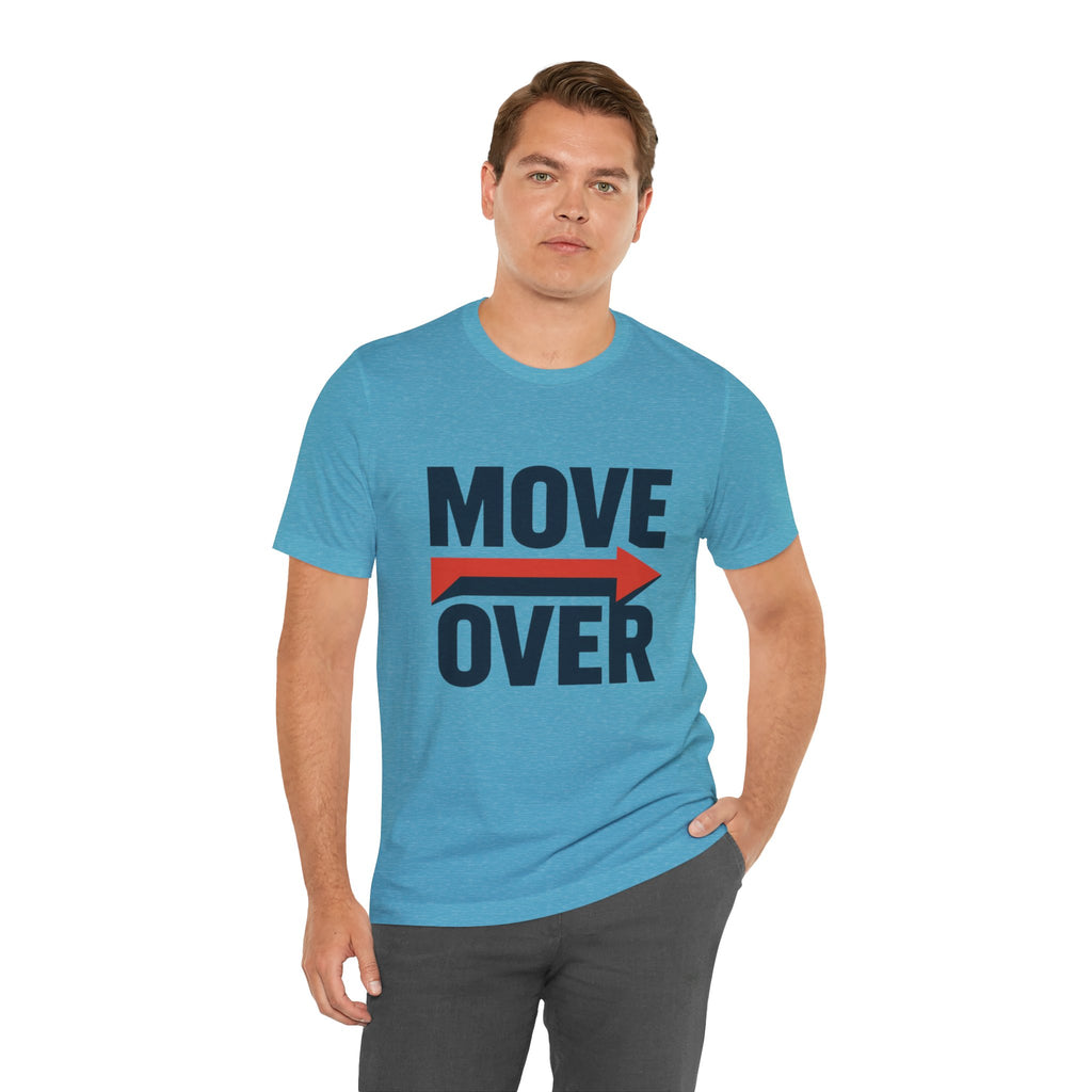 Move Over T-Shirt | "Stand Behind!" Funny Graphic Short Sleeve Tee