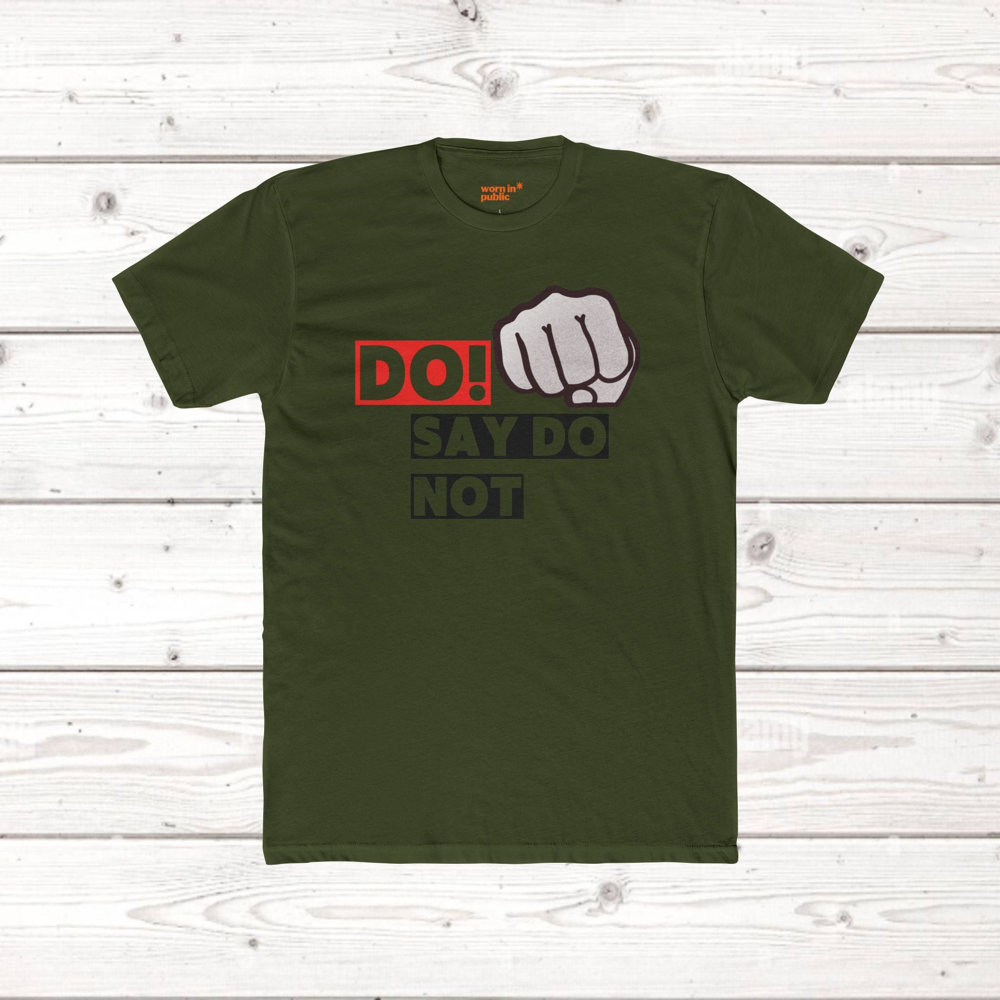 Do! Say Do Not Unisex Graphic Tee — Bold Fist T-Shirt