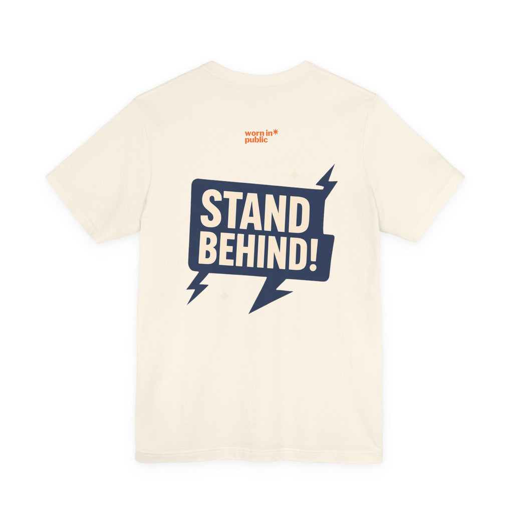 Move Over T-Shirt | "Stand Behind!" Funny Graphic Short Sleeve Tee