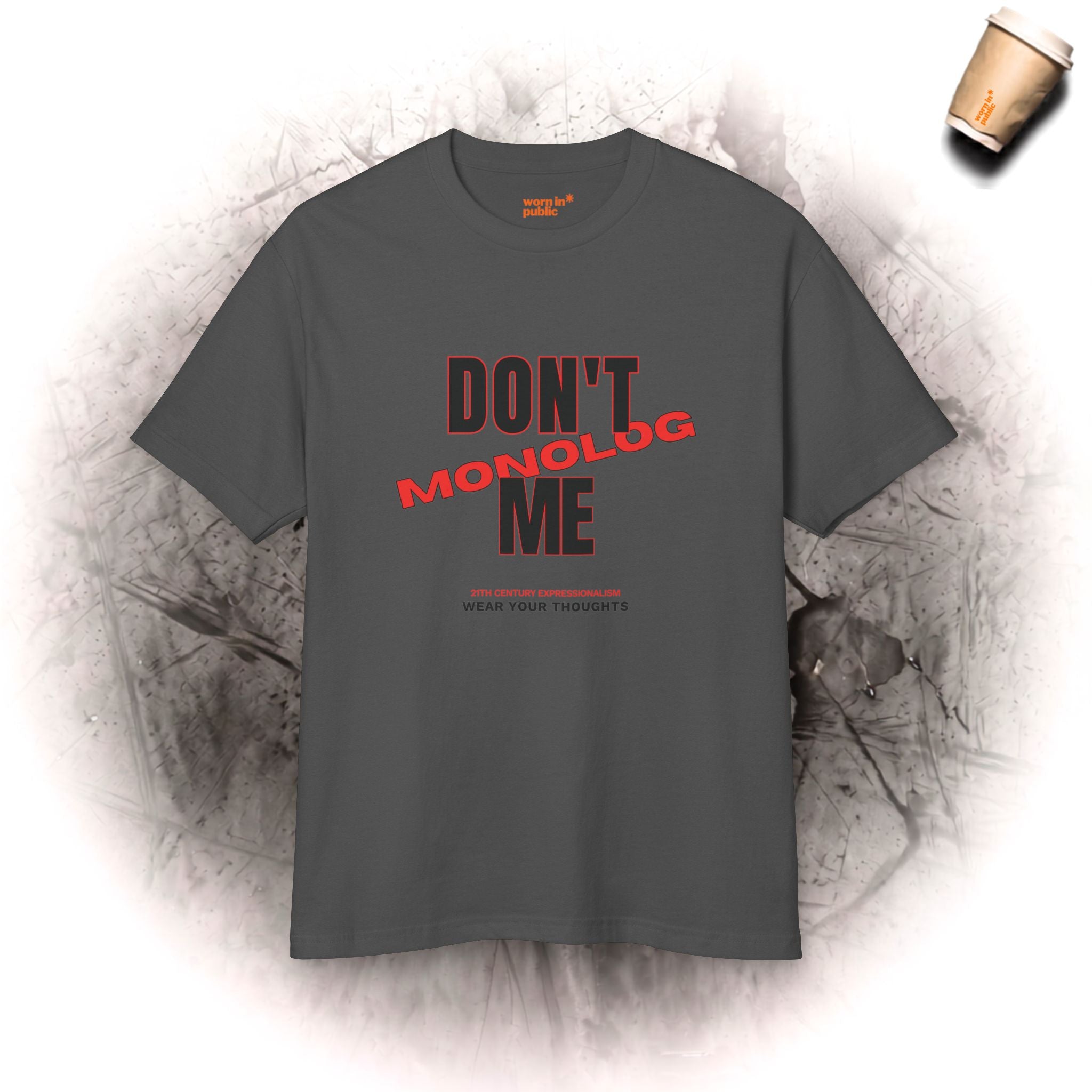 Don't Monolog Me Grafik-T-Shirt | Unisex Statement-Shirt für echte Gespräche