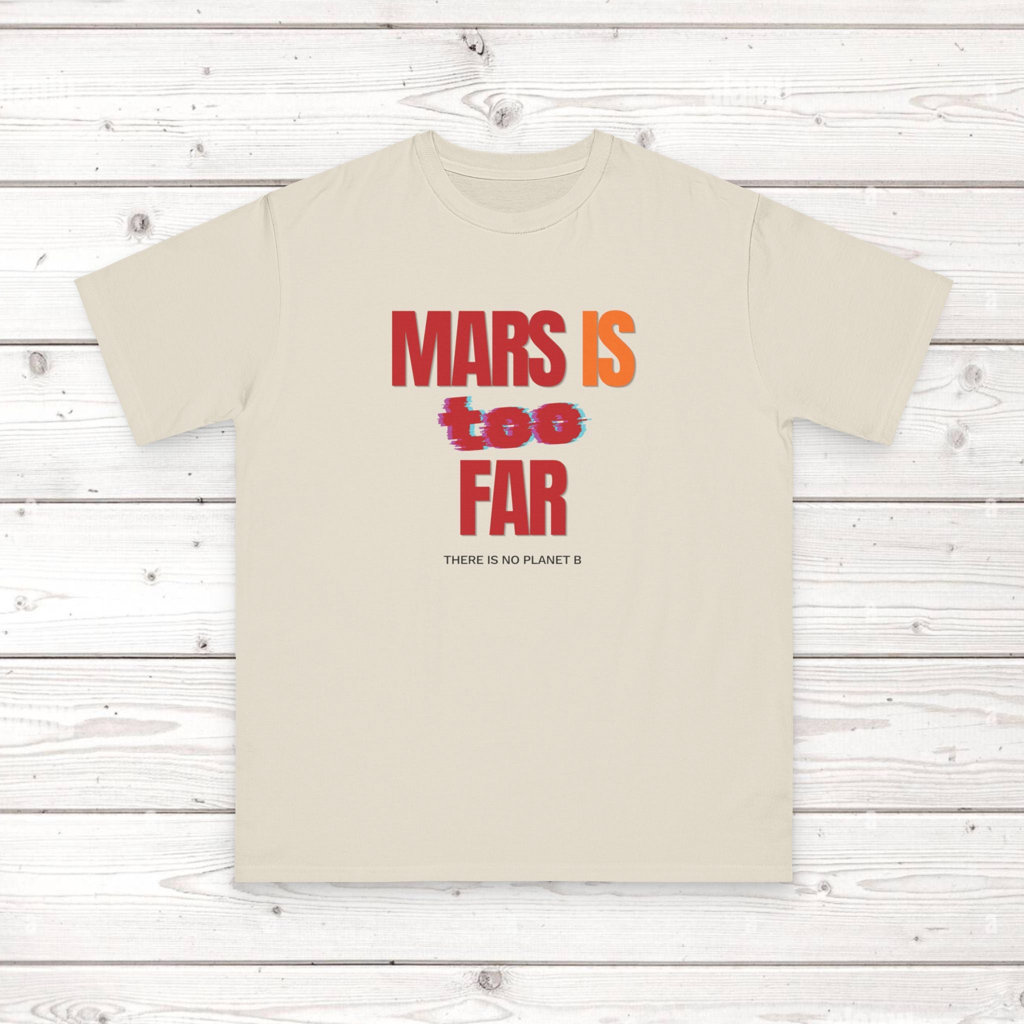 Mars Is Too Far ORGANIC T-Shirt — Retro Space Graphic Tee