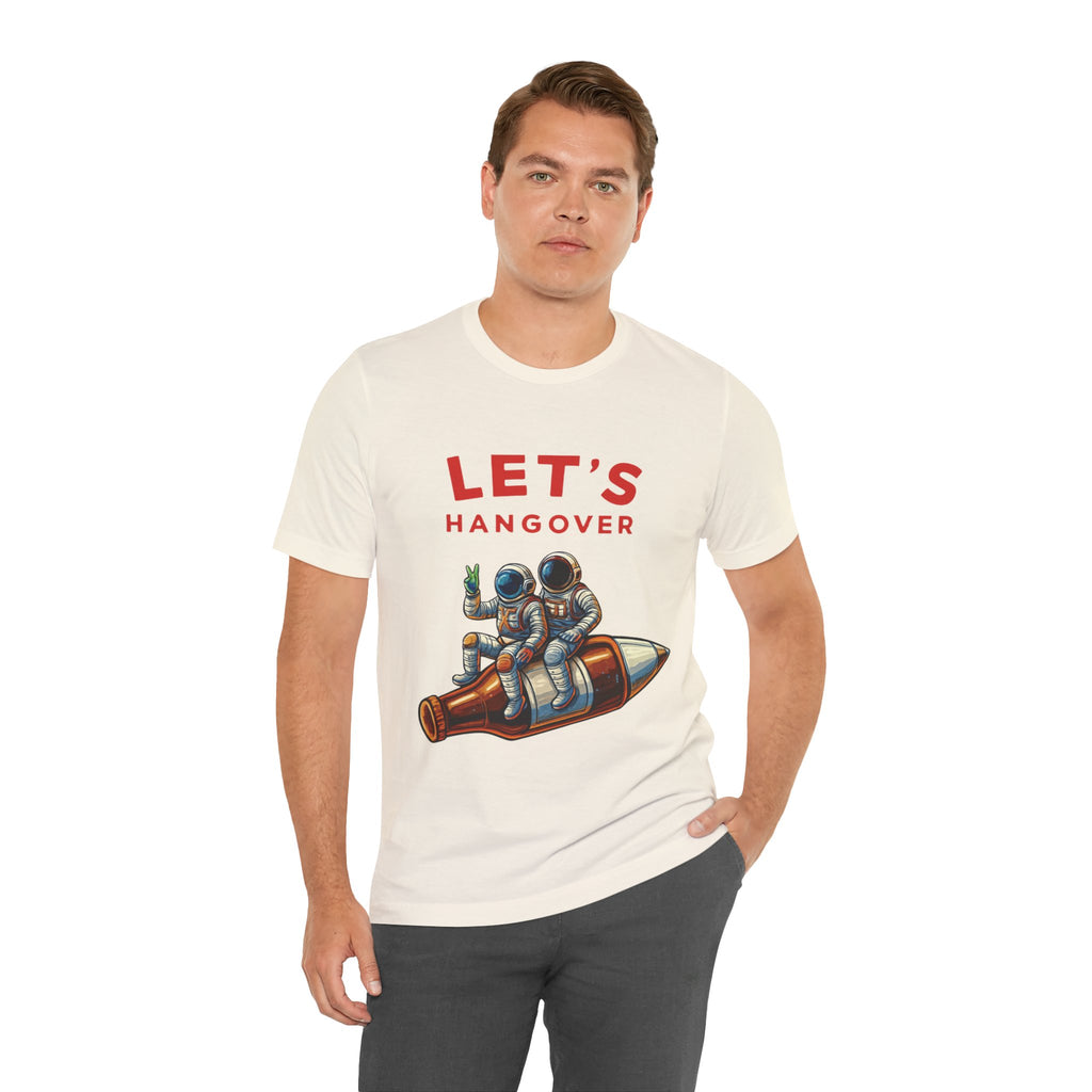 Let's Hangover Astronaut T-Shirt | Funny Space Beer Drinking Graphic Tee