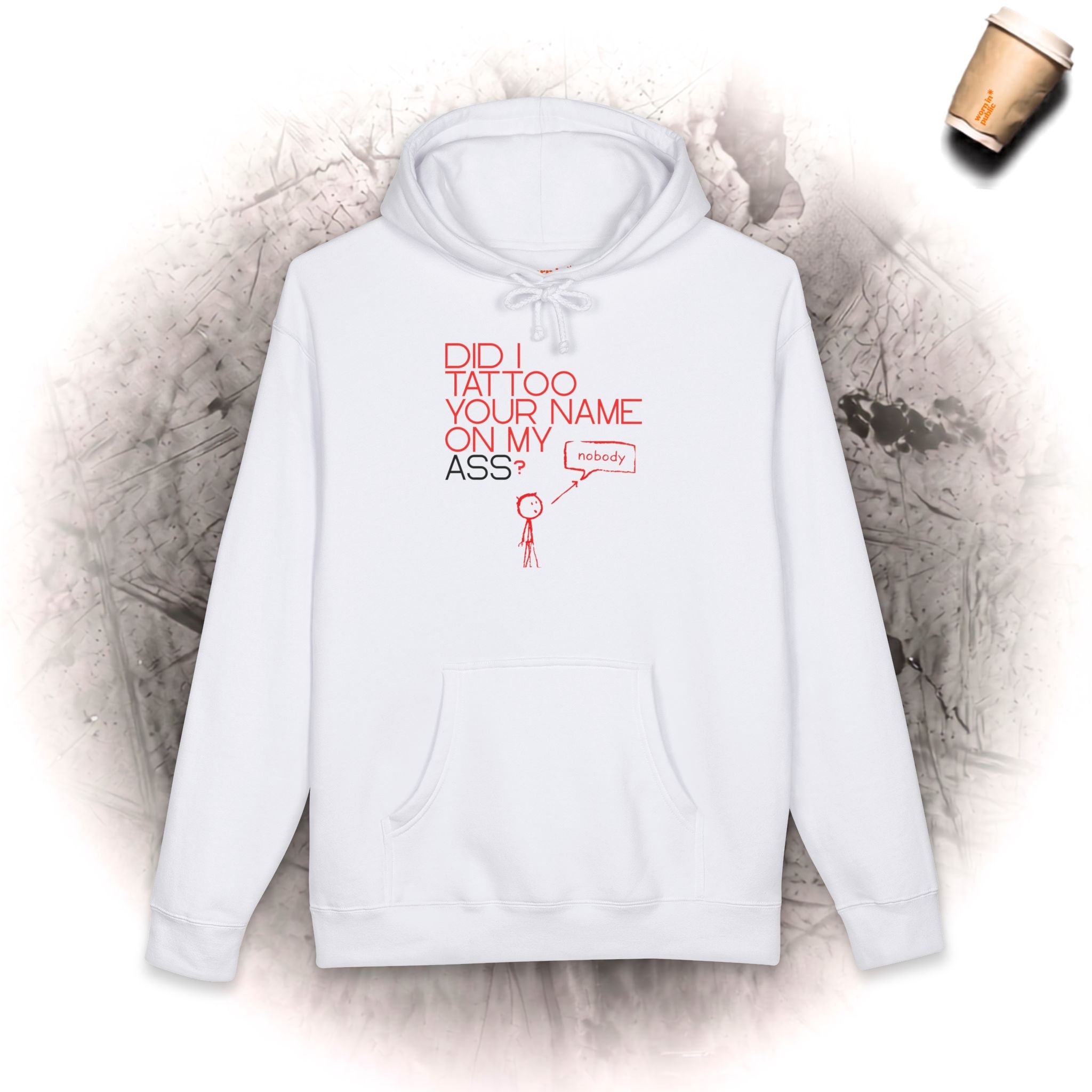 Hab ich mir deinen Namen auf den Arsch tätowiert? | Lustiger Grafik-Hoodie