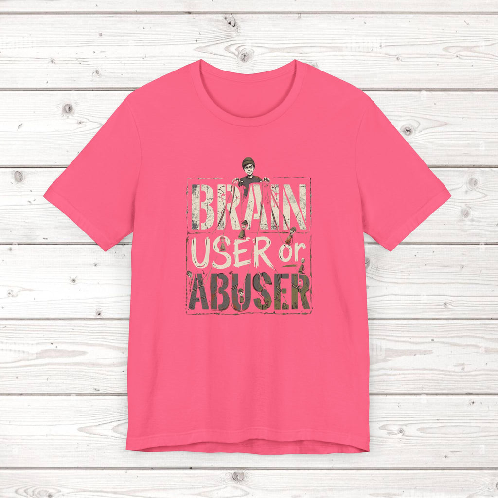 Brain User or Abuser Women's T-Shirt — 'Choose to See' Awareness Tee