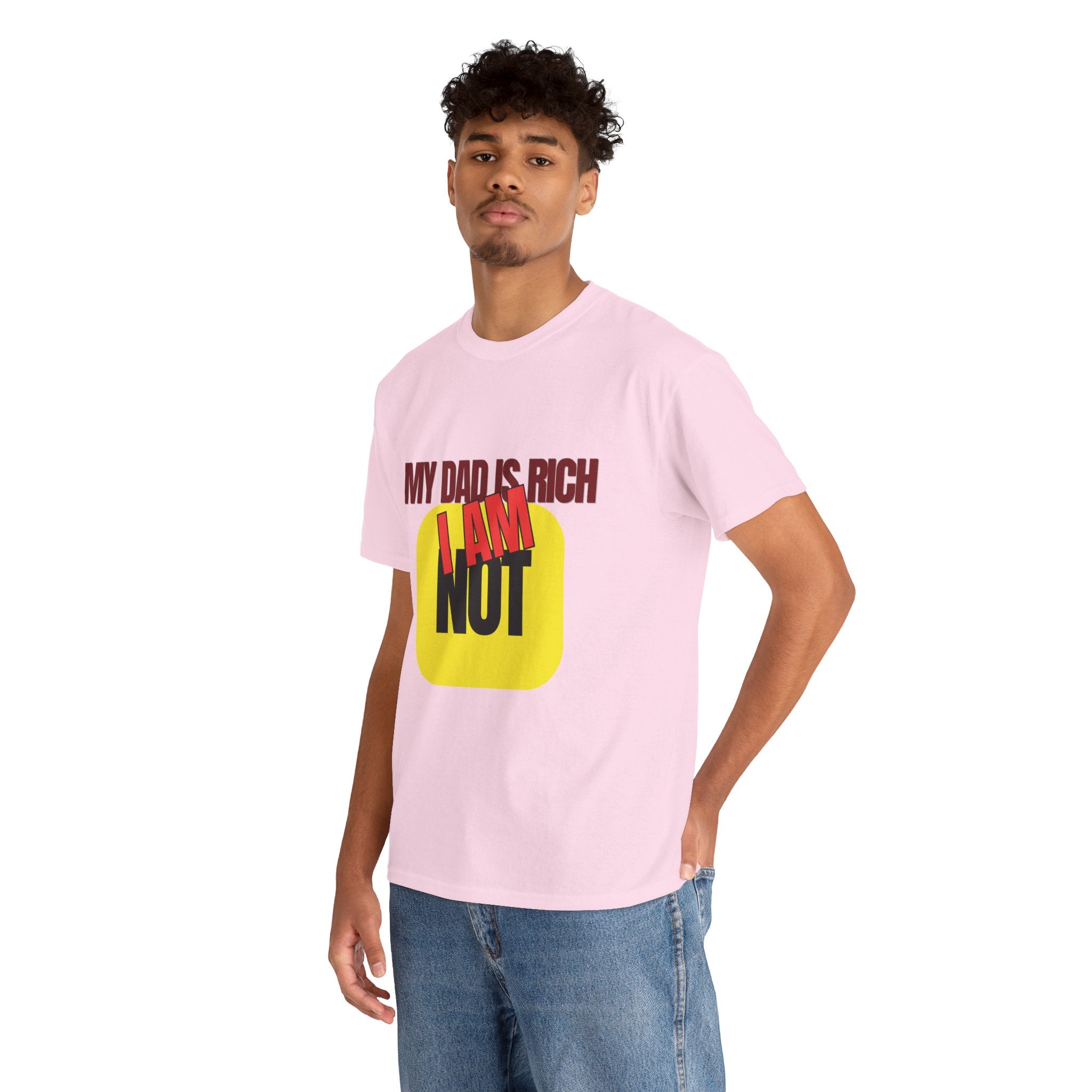 My Dad Is Rich I Am Not T-Shirt | Funny Sarcastic Money Humor Graphic Tee