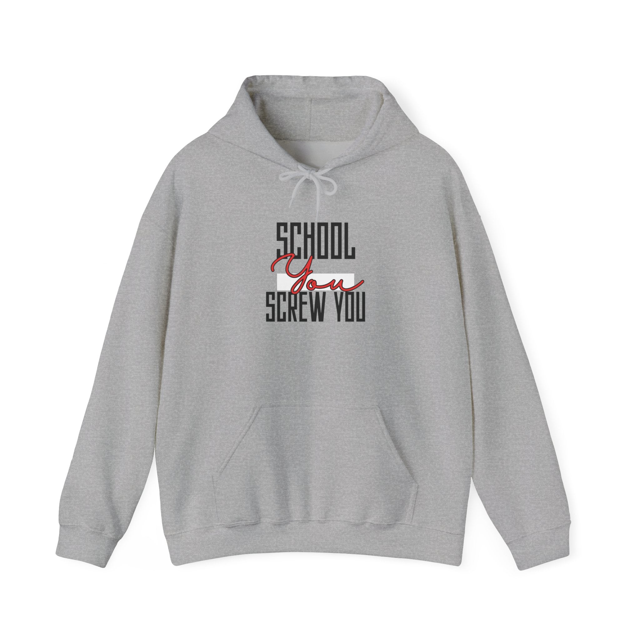 School YOU Screw You Hoodie | Funny Anti-Establishment Graphic Sweatshirt