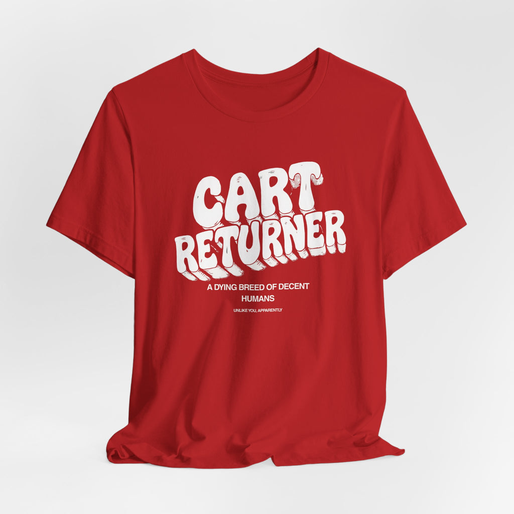 Cart Returner T-Shirt | Funny Grocery Store Humor Tee for Good People