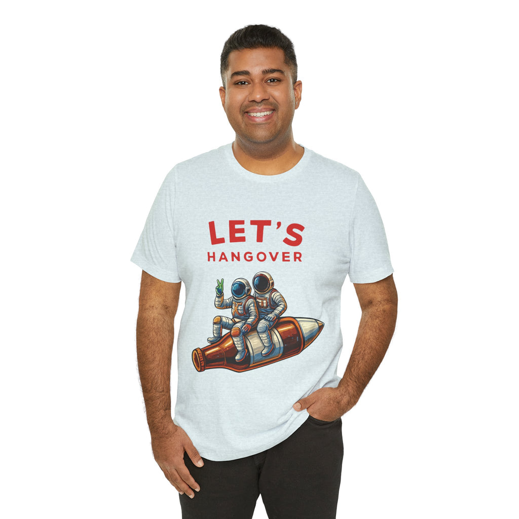 Let's Hangover Astronaut T-Shirt | Funny Space Beer Drinking Graphic Tee