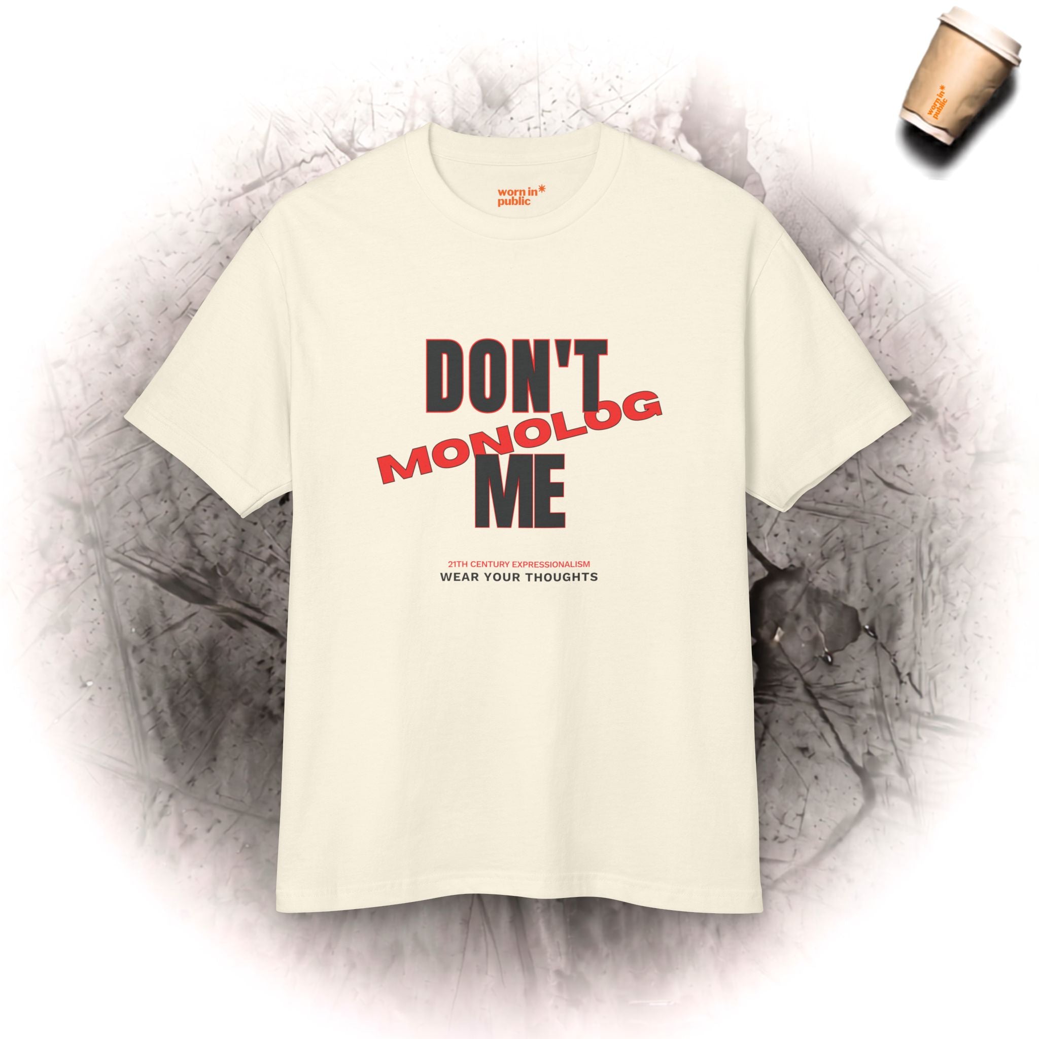 Don't Monolog Me Grafik-T-Shirt | Unisex Statement-Shirt für echte Gespräche