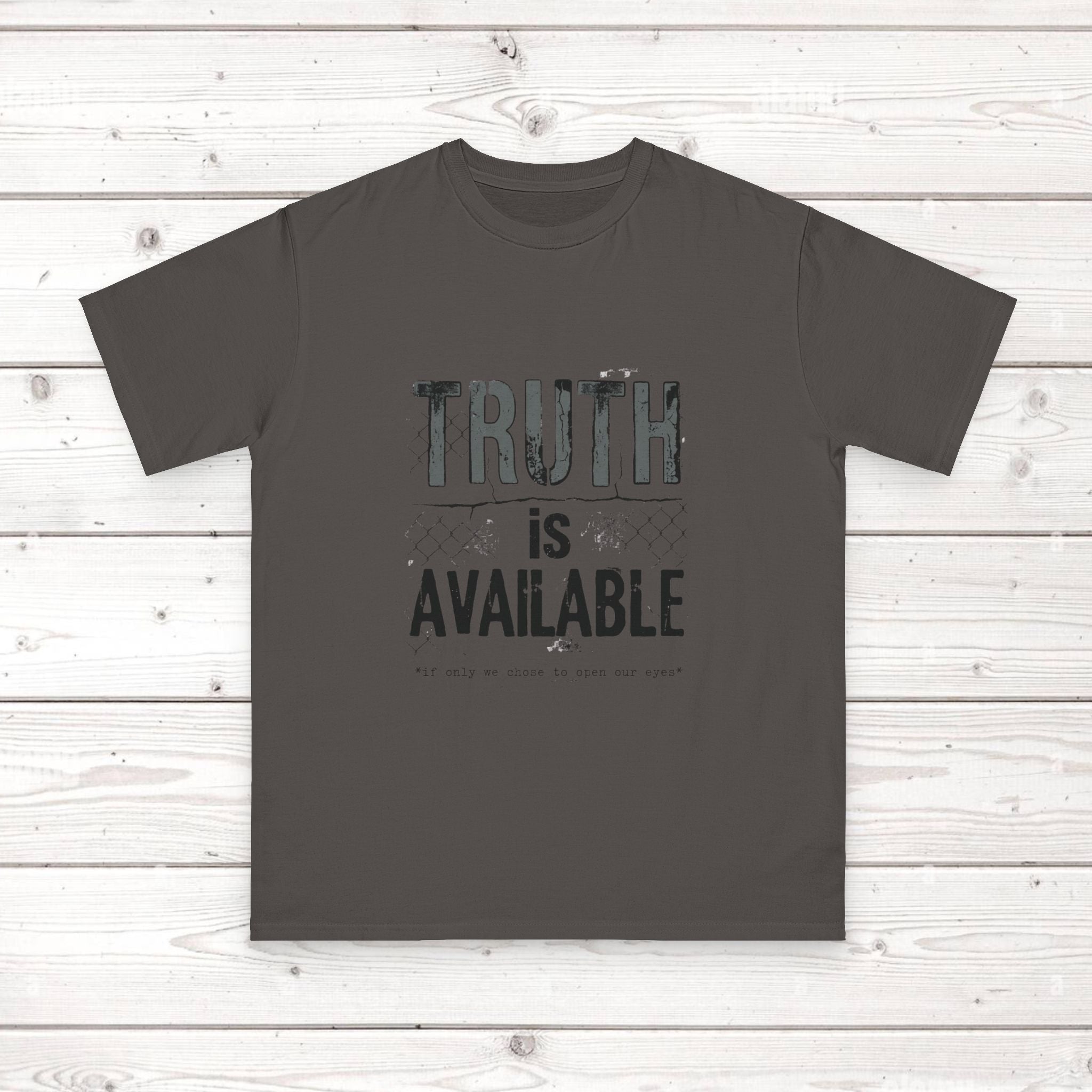 Truth Is Available ORGANIC T-Shirt — Inspirational Statement Tee
