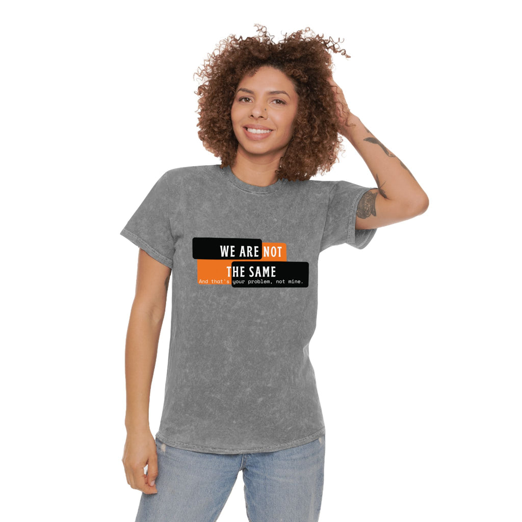 We Are Not The Same Premium Mineral Wash T-Shirt | Bold Contrast Statement Graphic Tee